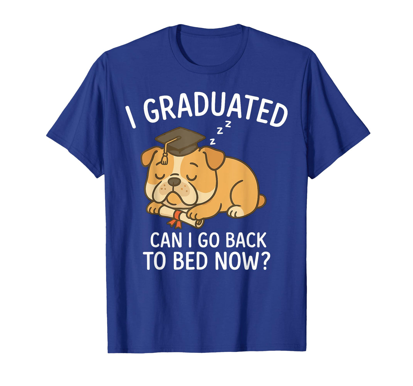 Funny Graduation Shirt I Graduated Can I Go Back to Bed Now T-Shirt