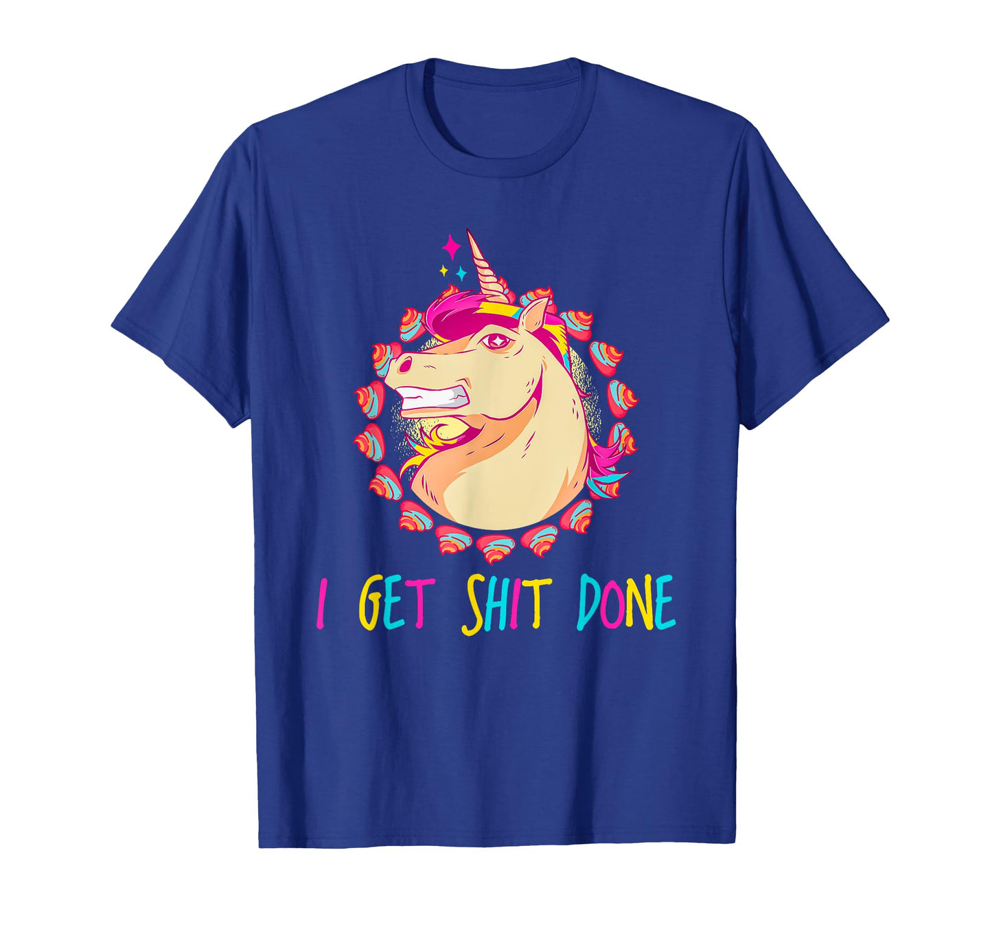 I Get Shit Done Unicorn Mullet & Rainbow Poop Gift T-Shirt