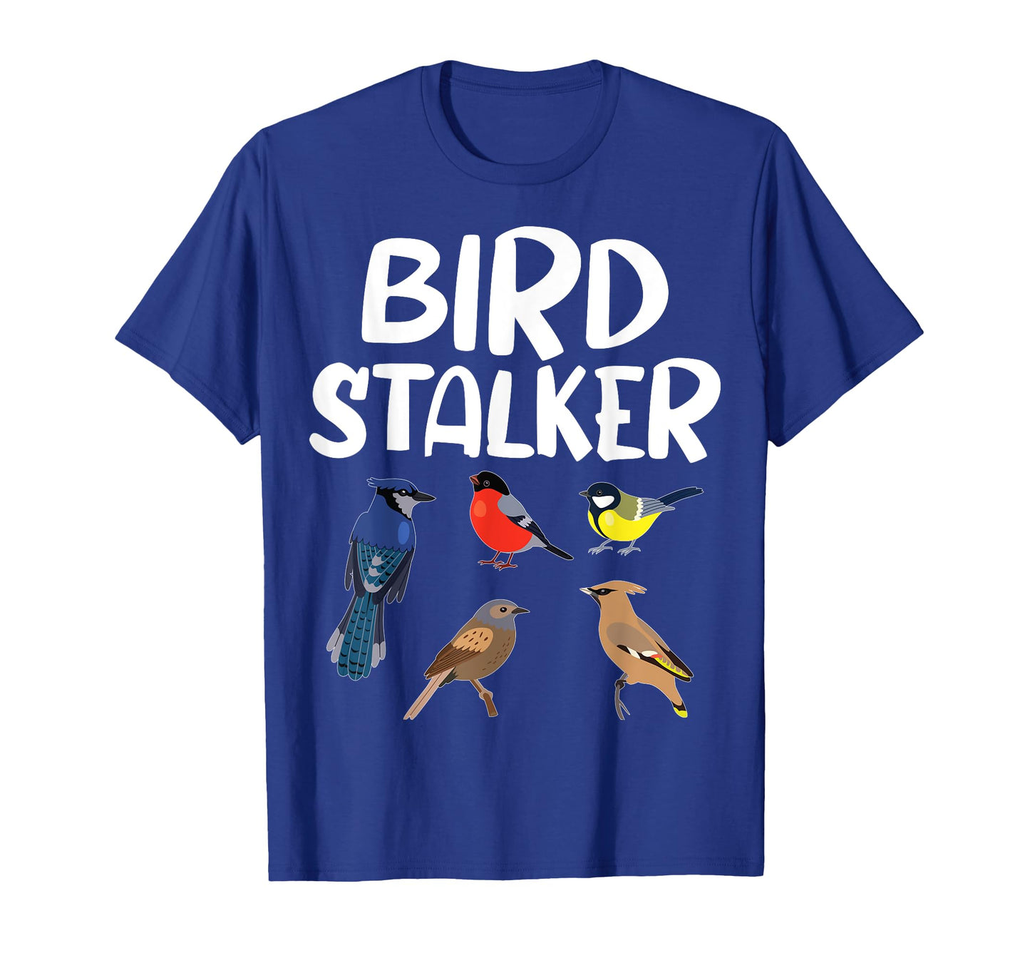 Bird Stalker Birdwatching Bird lover Funny birding T-Shirt