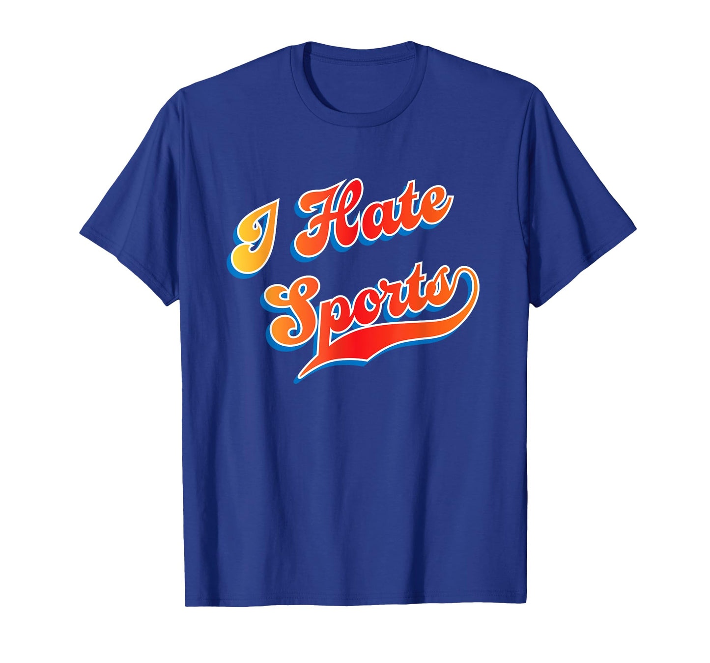 I Hate Sports T-Shirt