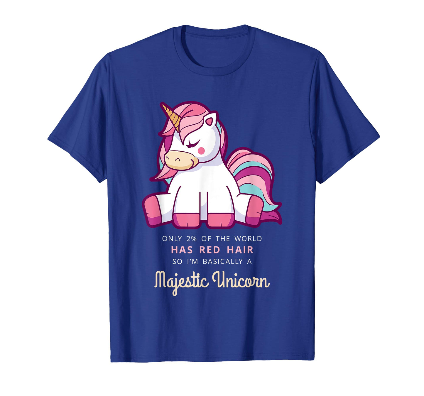 Only 2% Of The World Has Red Hair Majestic Unicorn T-Shirt