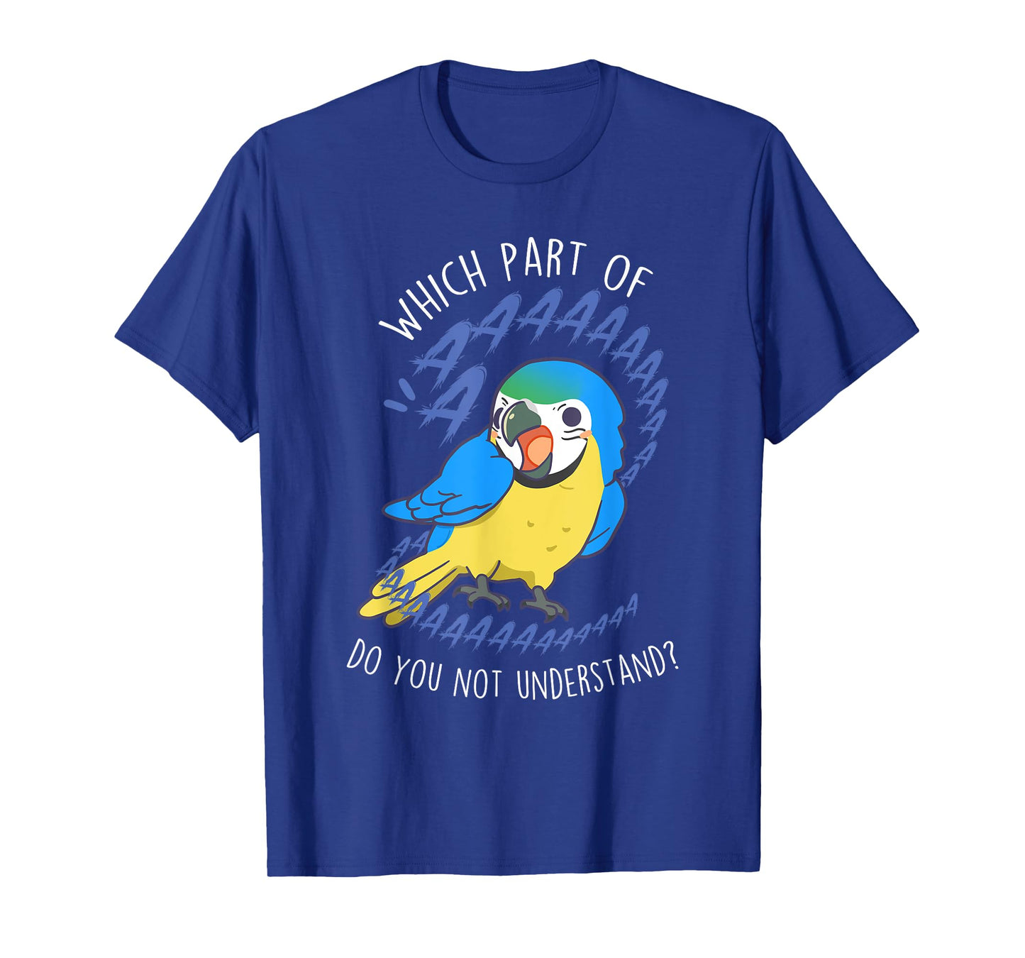 Blue and Gold Macaw Parrot Aaaa, Funny Cute Pet Bird Mom Dad T-Shirt