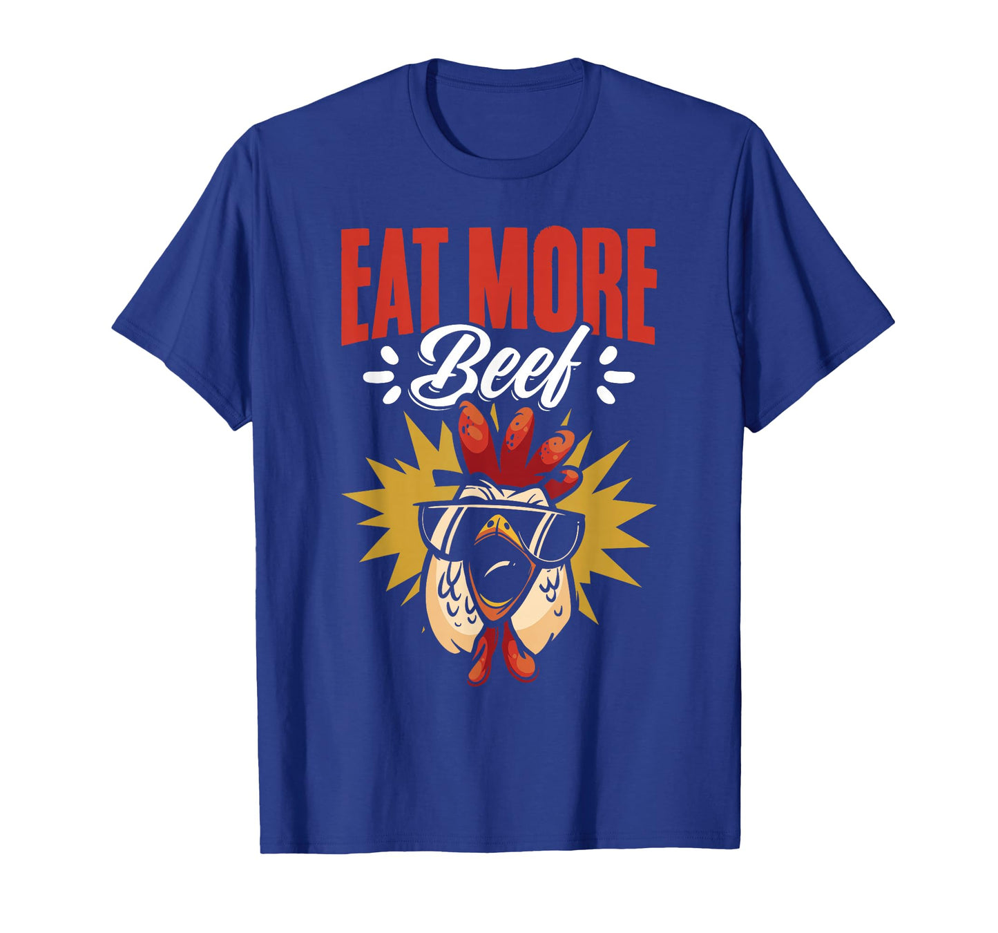 Eat More Beef Chicken Farmer Beef Funny Quote T-Shirt
