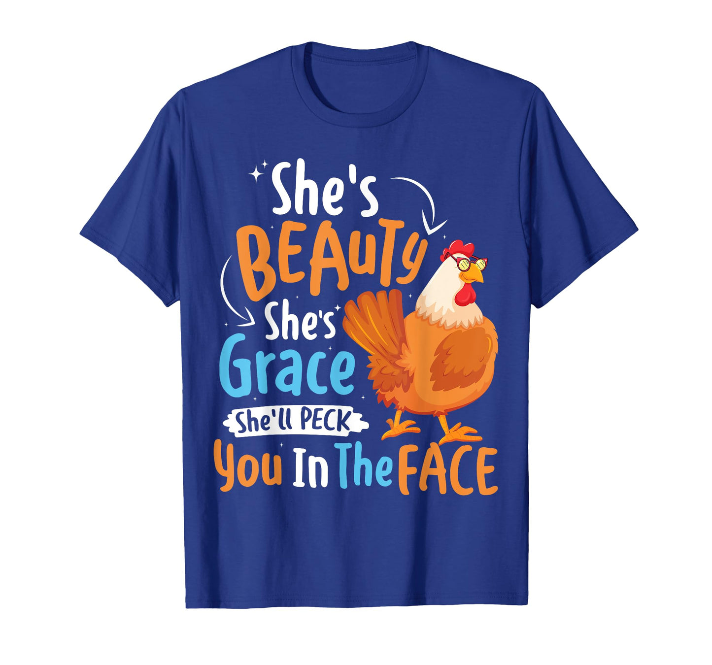 She's Beauty She's Grace Funny Poultry Chicken Farmer Lovers T-Shirt