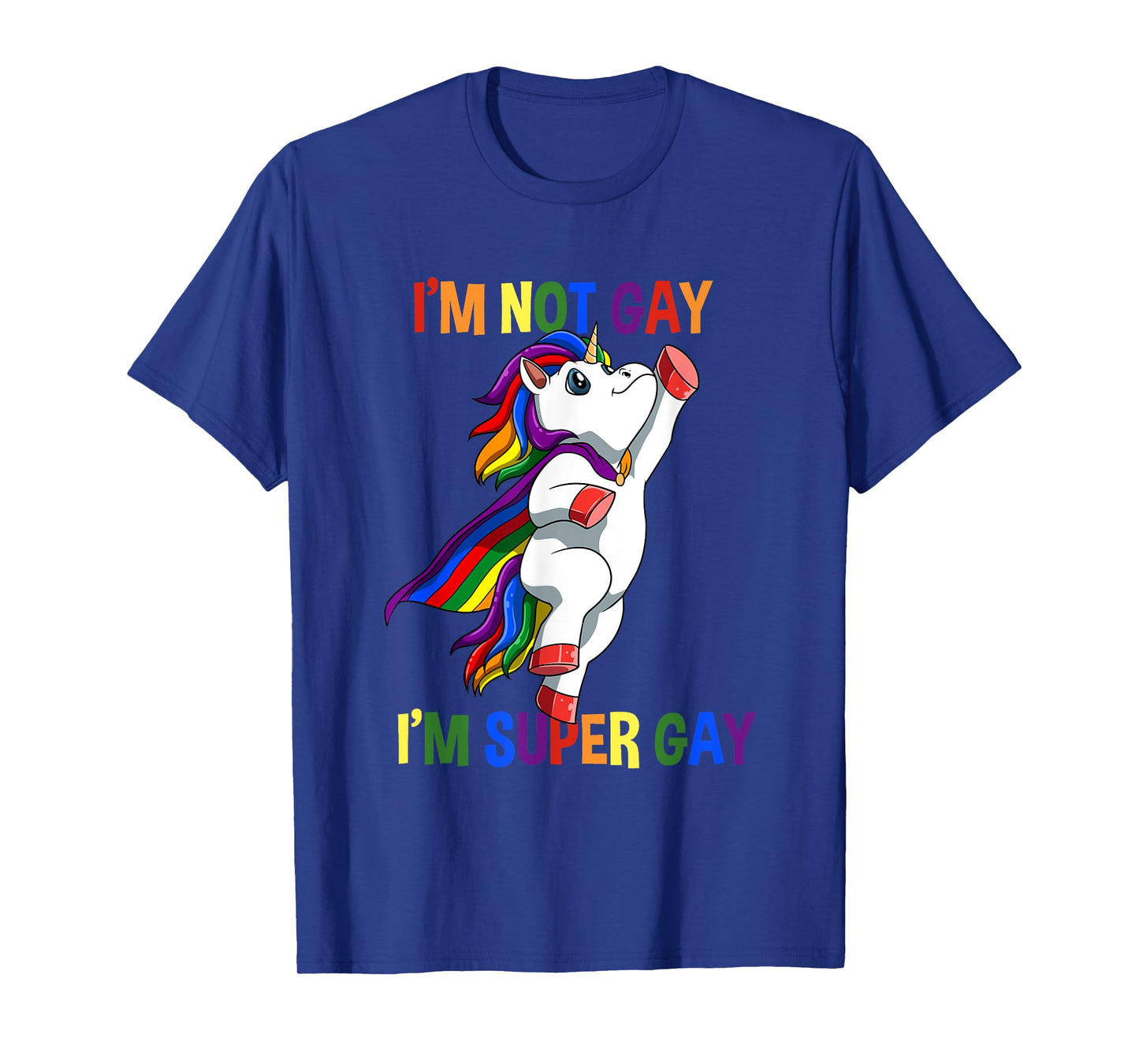 I Am Not Gay I Am Super Gay Unicorn LGBTQ T-Shirt