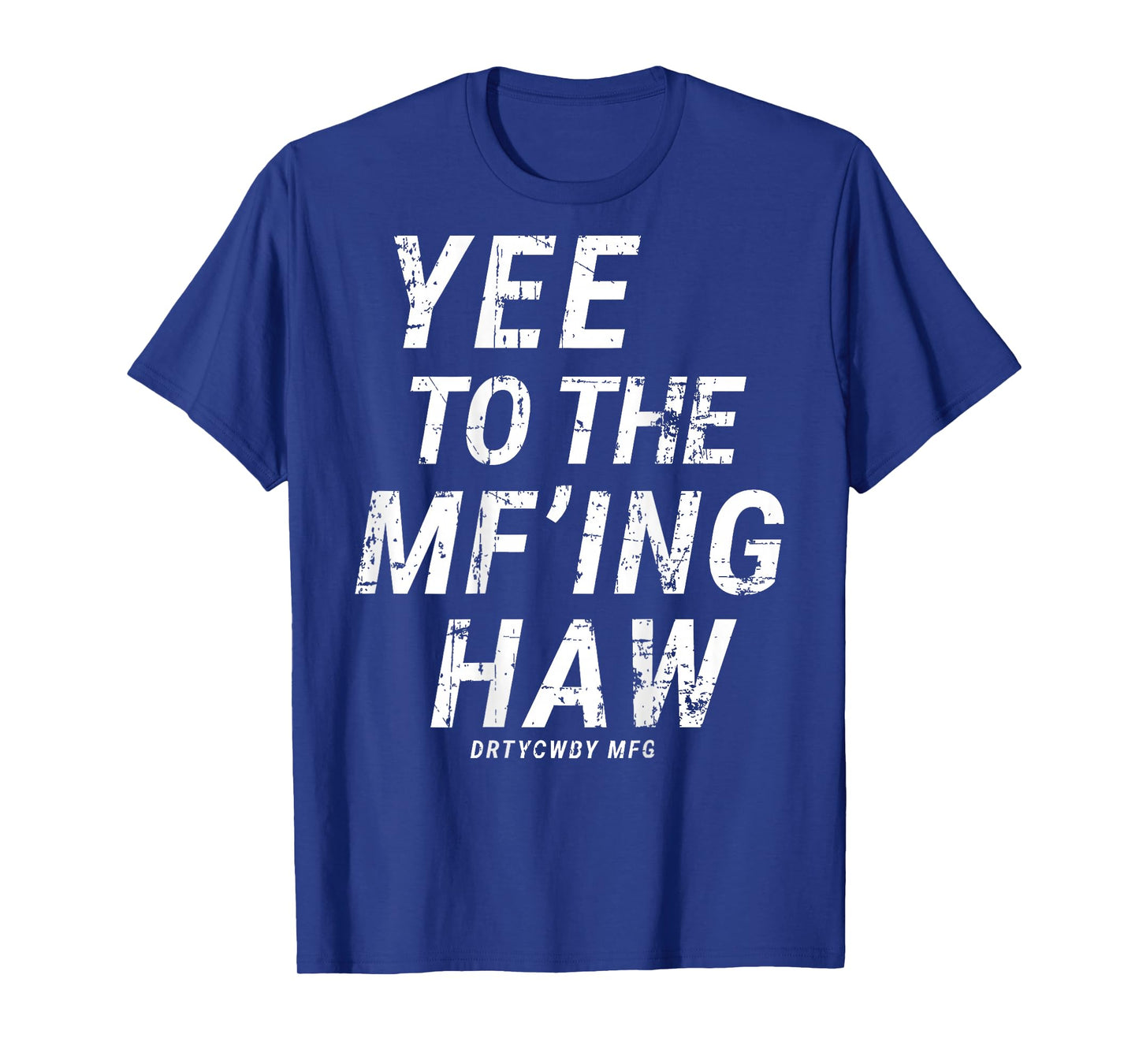Yee To The Mf'ing Haw Rodeo(ON BACK) T-Shirt