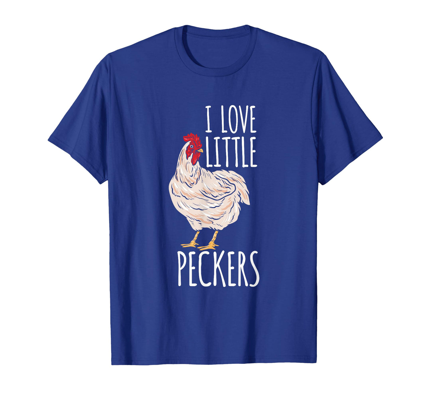 Life On A Farm I Love Little Peckers Funny Chicken Lover T-Shirt