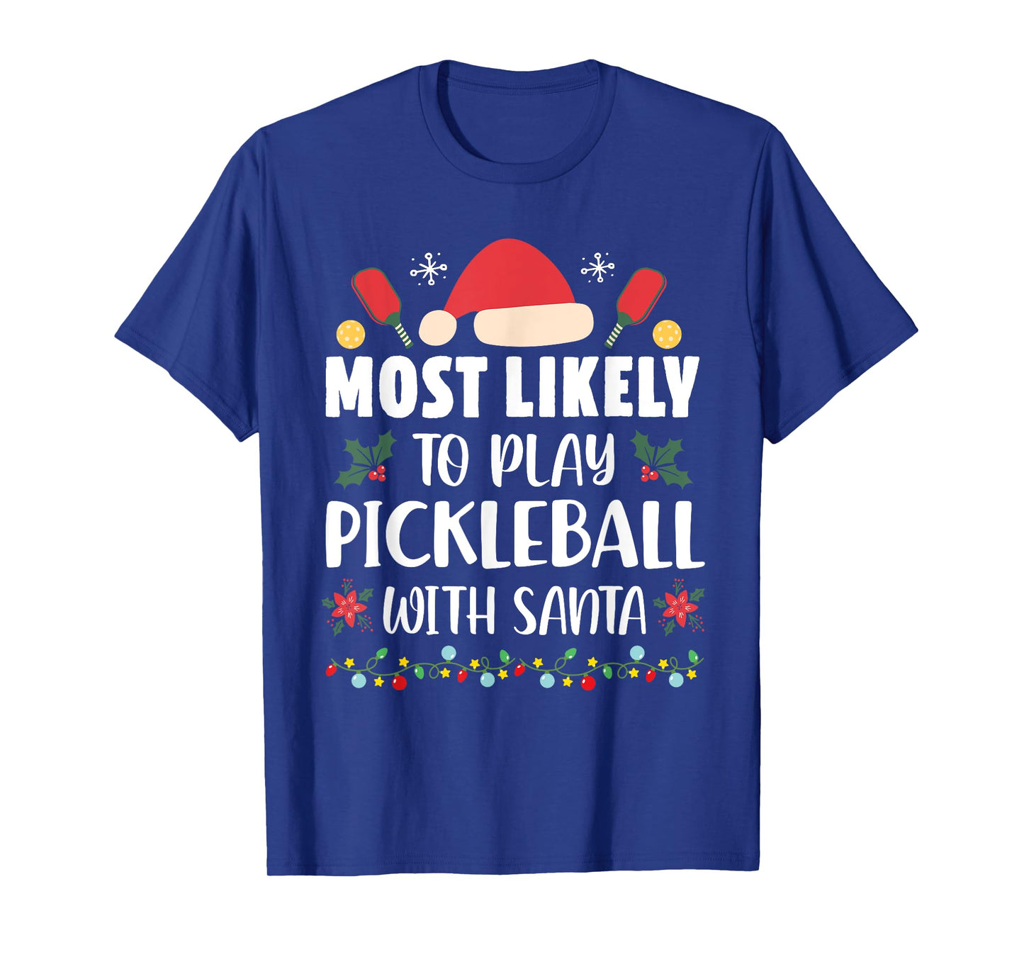 Most Likely To Play Pickleball With Santa Family Christmas T-Shirt