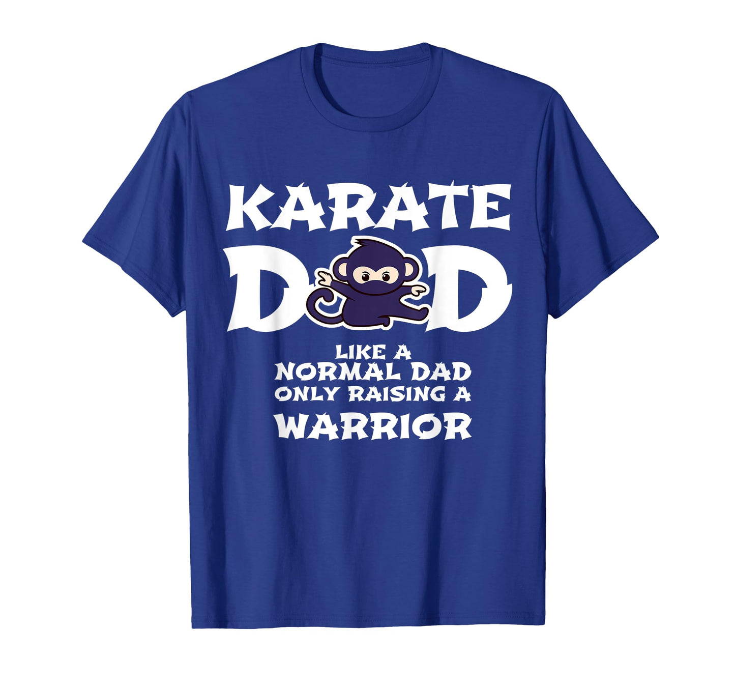 Mens Karate Dad Like a Normal Dad ... Warrior Funny Fathers Day T-Shirt
