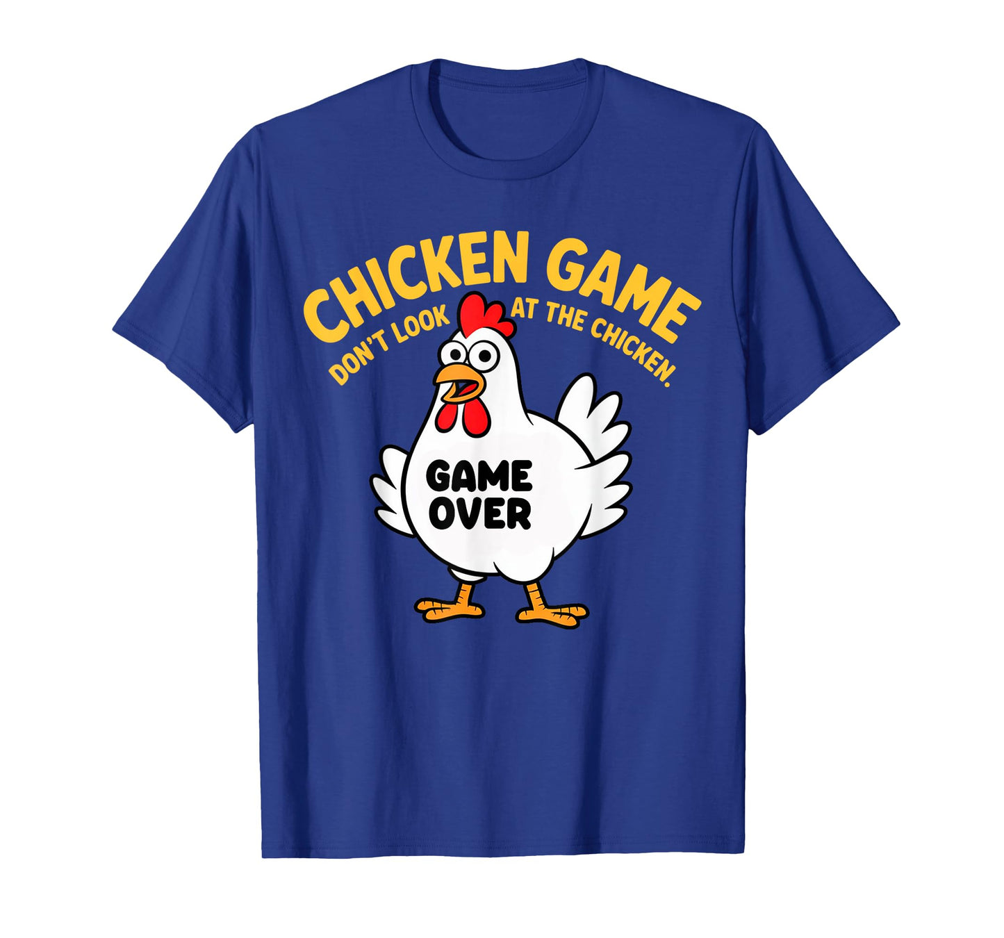 Funny Shirt Chicken Game Don't Look at the Chicken Meme Gag T-Shirt