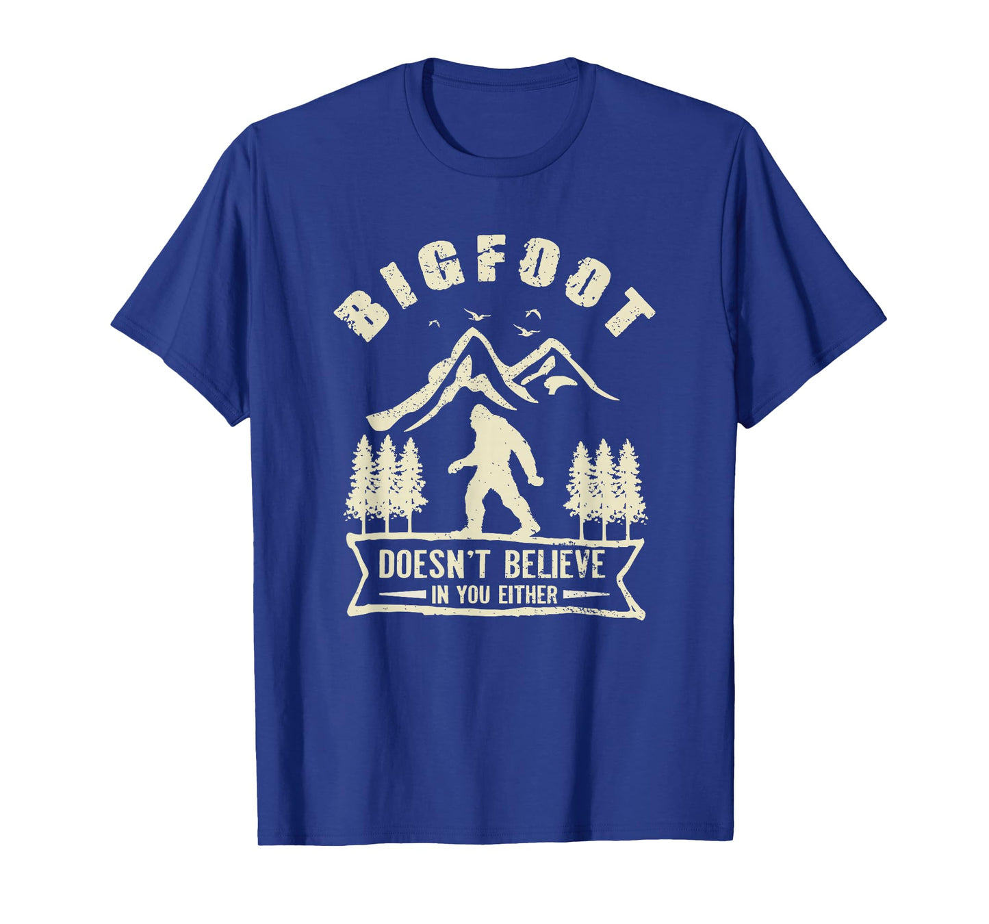 Retro Bigfoot Doesn't Believe In You Either Sasquatch T-Shirt