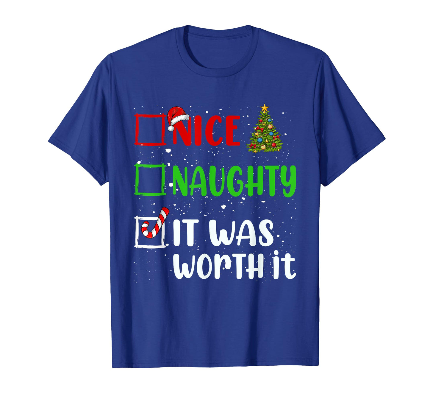 Nice Naughty It Was Worth It Christmas List Holiday Xmas T-Shirt