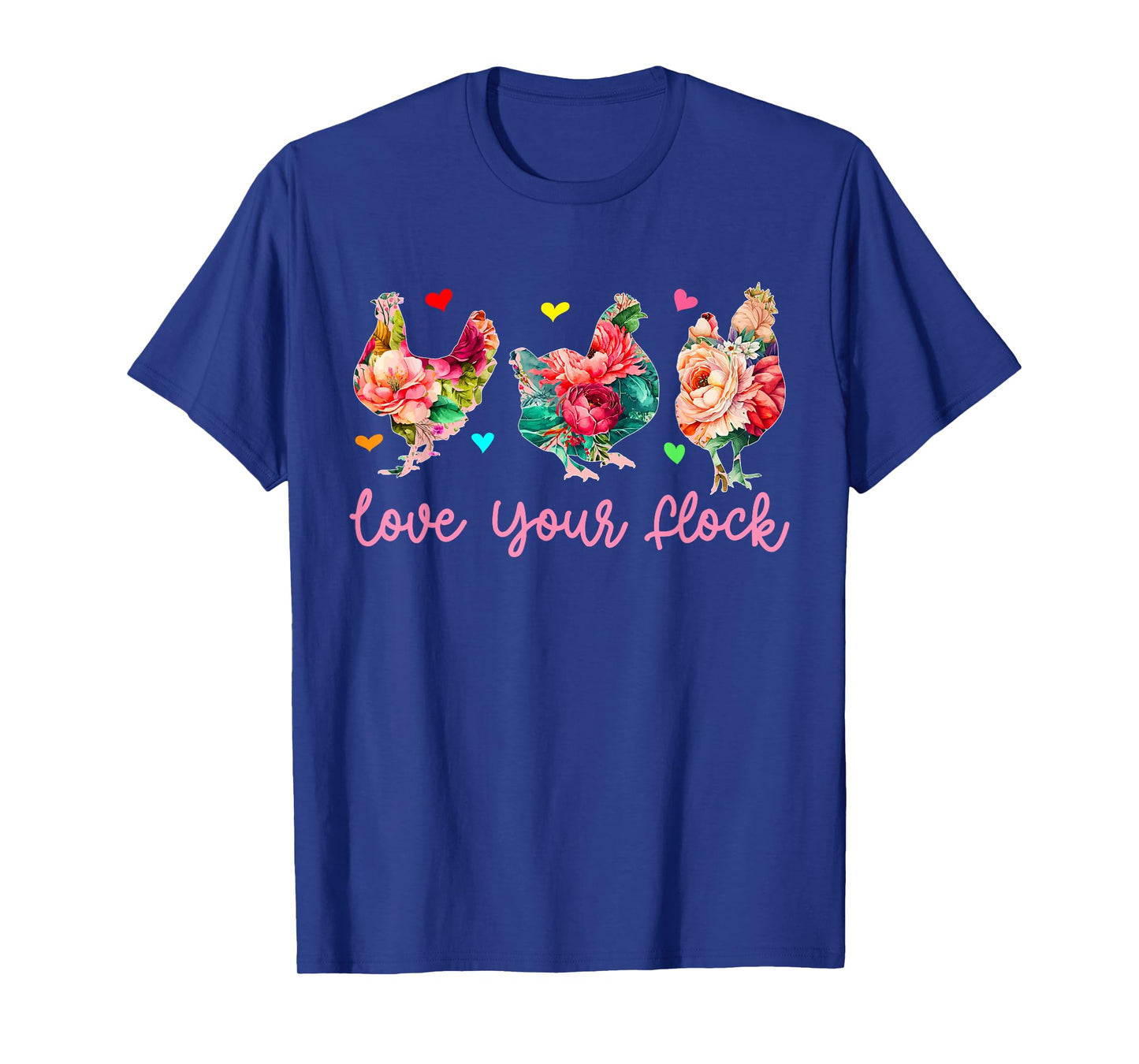 Love Your Flock Three Floral Chickens Farmer Lover Family T-Shirt