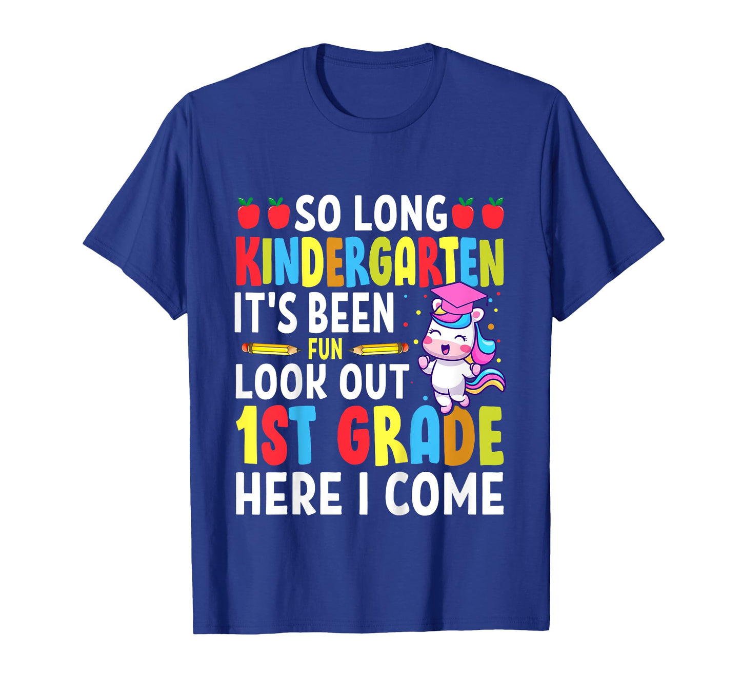 Goodbye Kindergarten Graduation My Way First Grade Unicorn T-Shirt