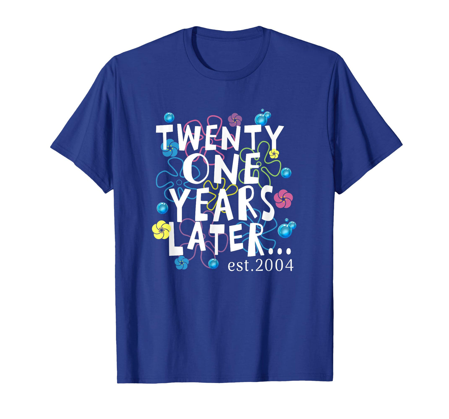 TWENTY ONE YEARS LATER 21 year Old Birthday Gifts Women Men T-Shirt