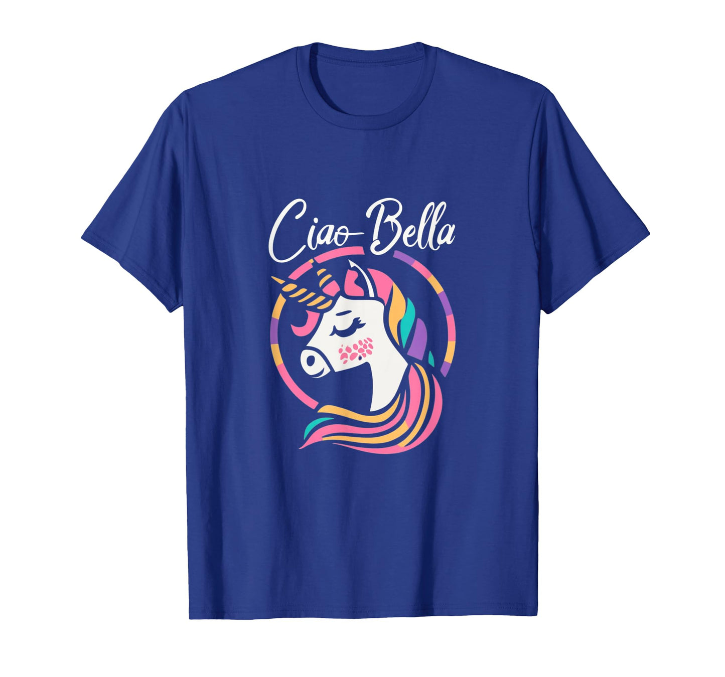 Ciao Bella Cute Unicorn Italian saying for women and girls T-Shirt