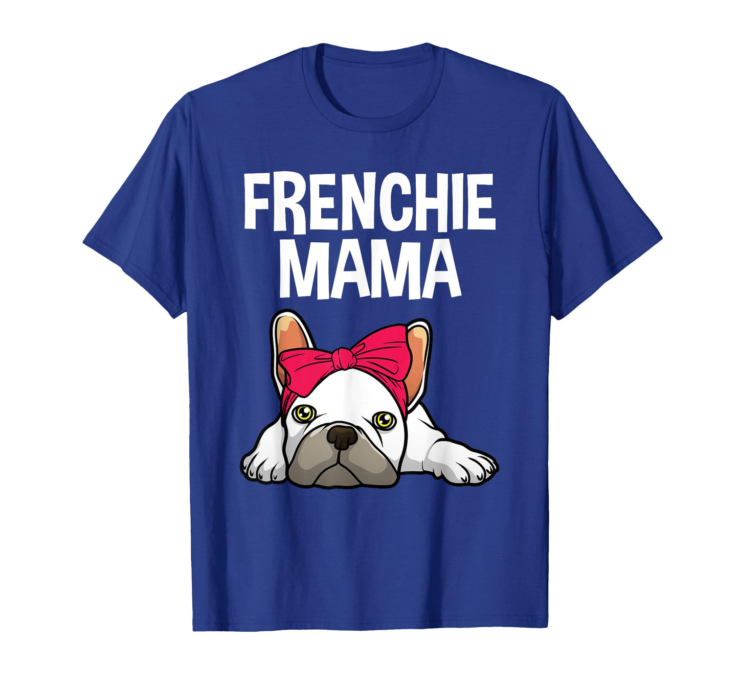 Cool French Bulldog Art For Women Mama Mom Frenchie Lover T-Shirt