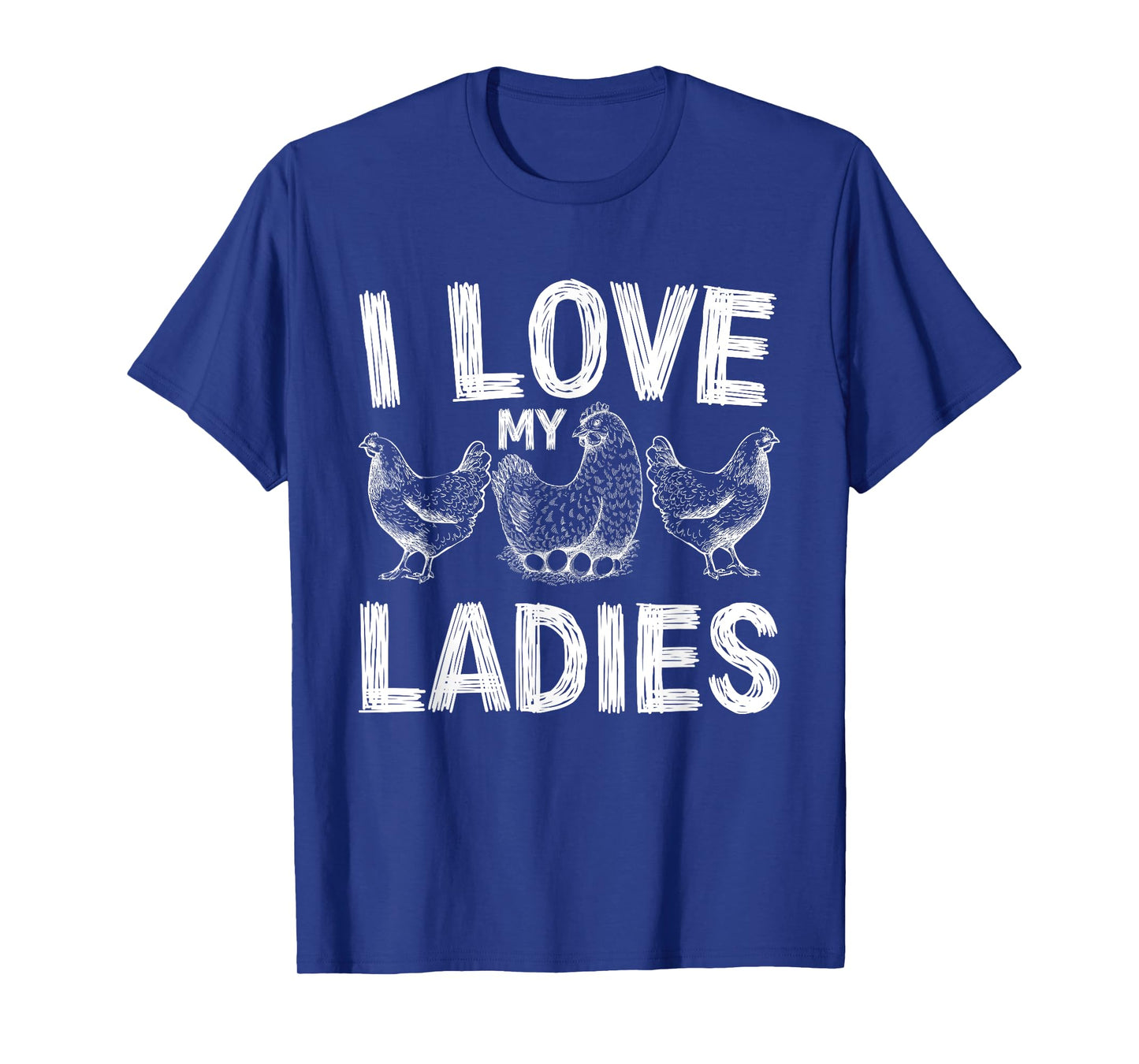 farmers life Funny Farming chickens I love my ladies chicken T-Shirt