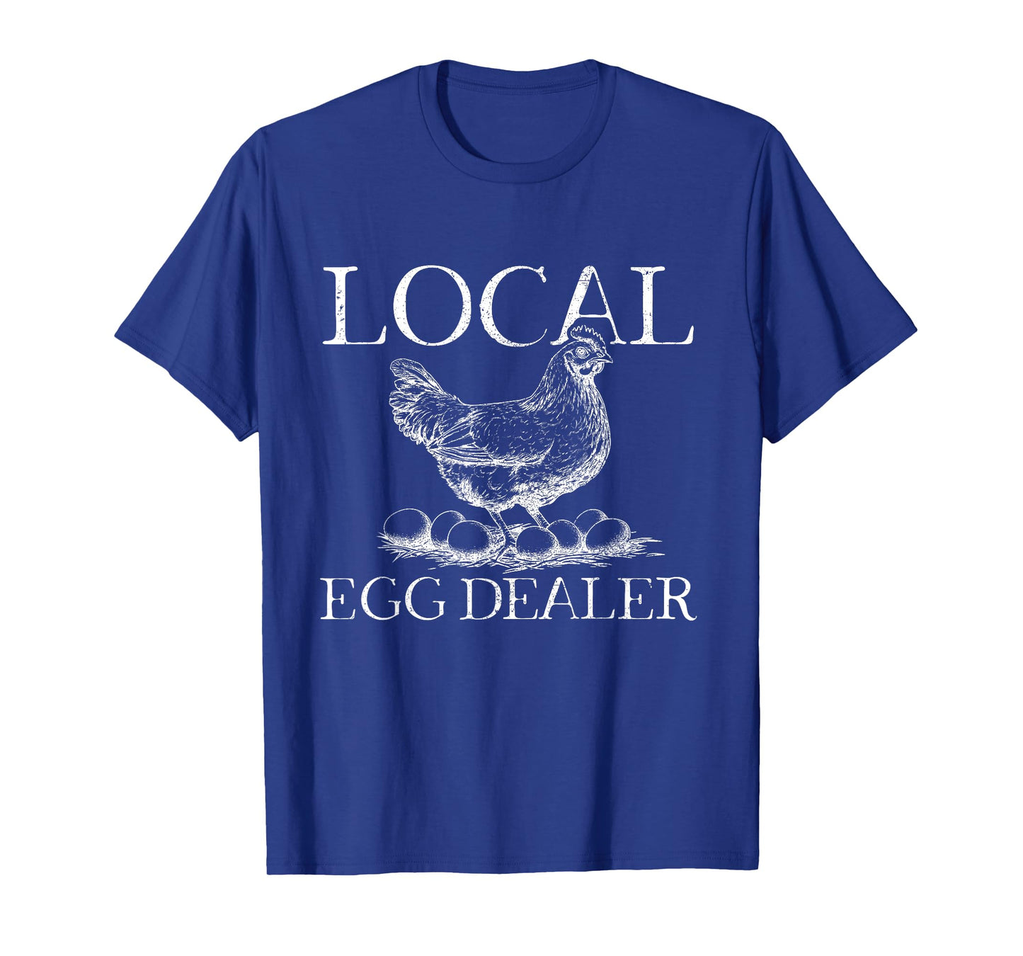 Local Egg Dealer Poultry Farmer Funny Farm Chicken Farming T-Shirt