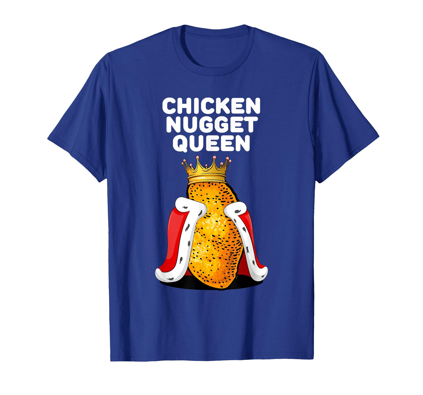 Womens Chicken Nugget Queen Shirt | Cute Chicken Nugget T-Shirt