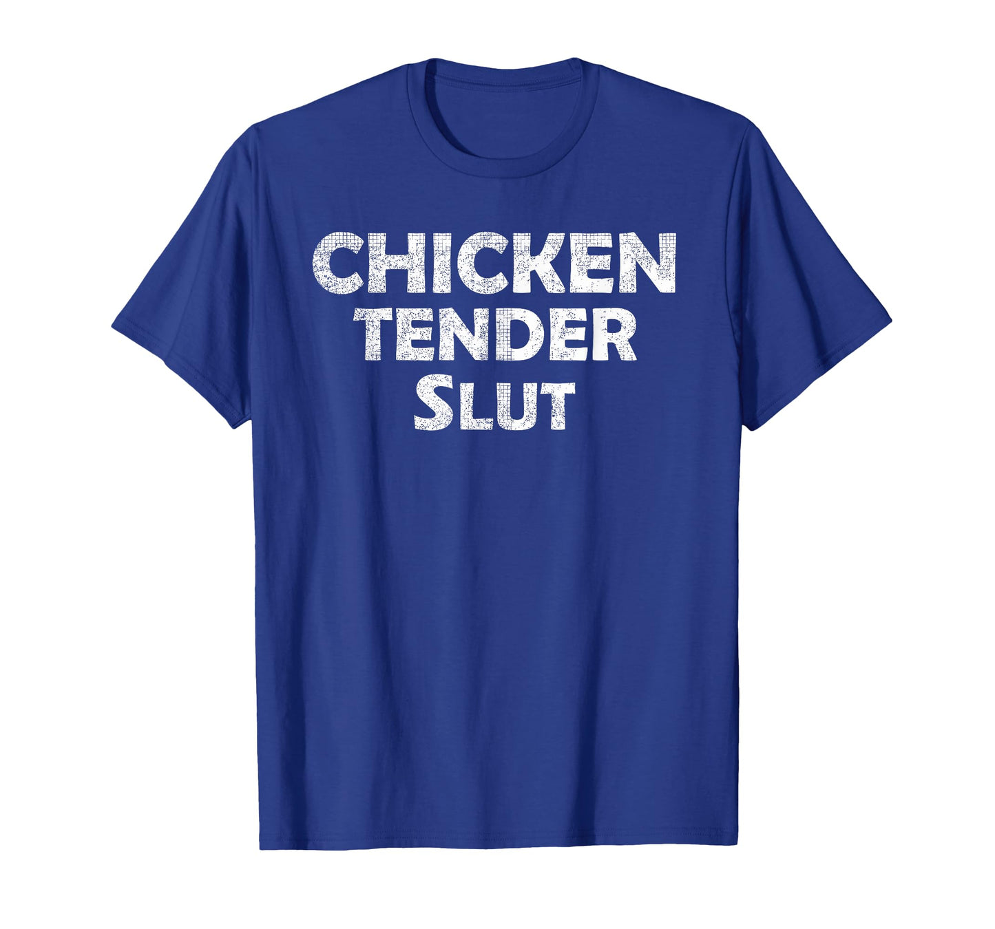 Funny Chicken Tender Slut Vintage Humor Meme T-Shirt