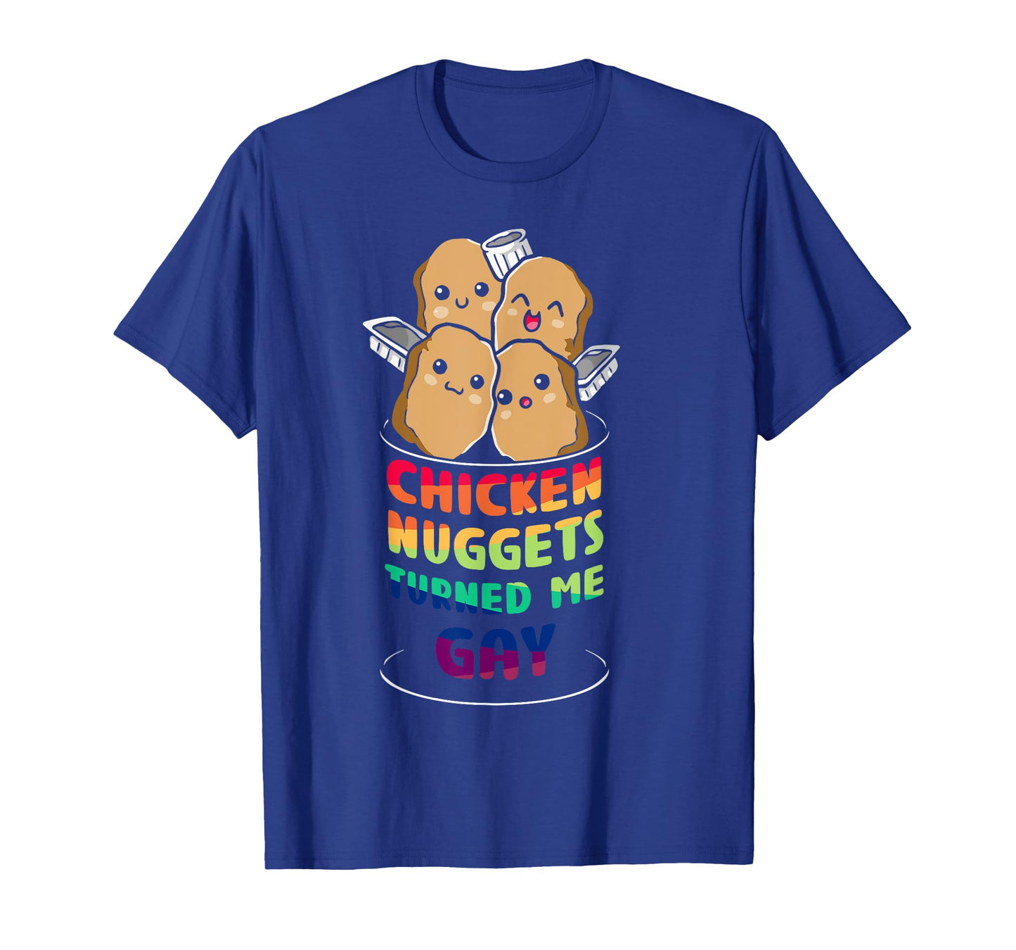 Chicken nuggets turned me gay T-Shirt