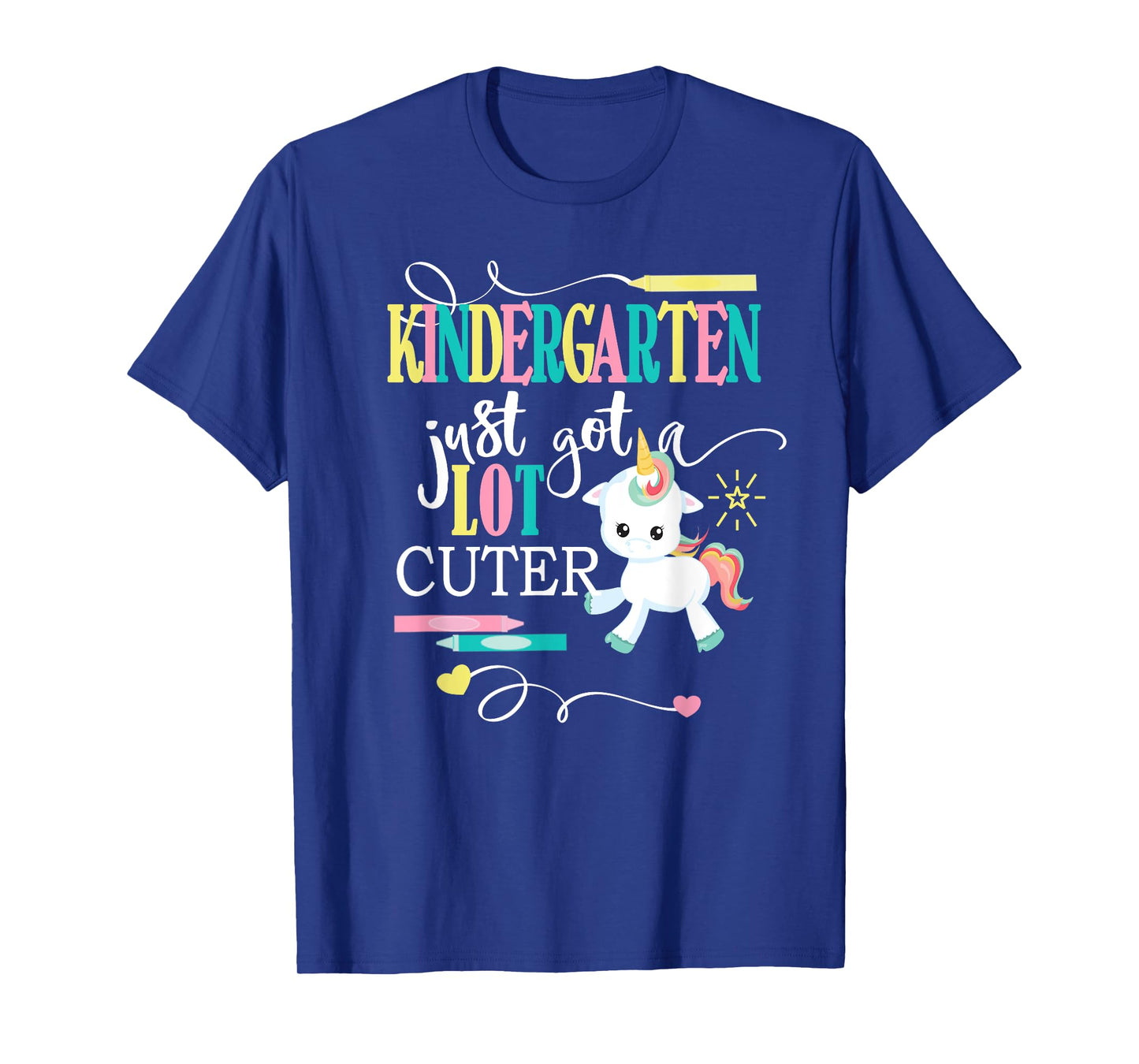 Kindergarten Shirts For Girls-Just Got A Lot Cuter- Unicorn T-Shirt