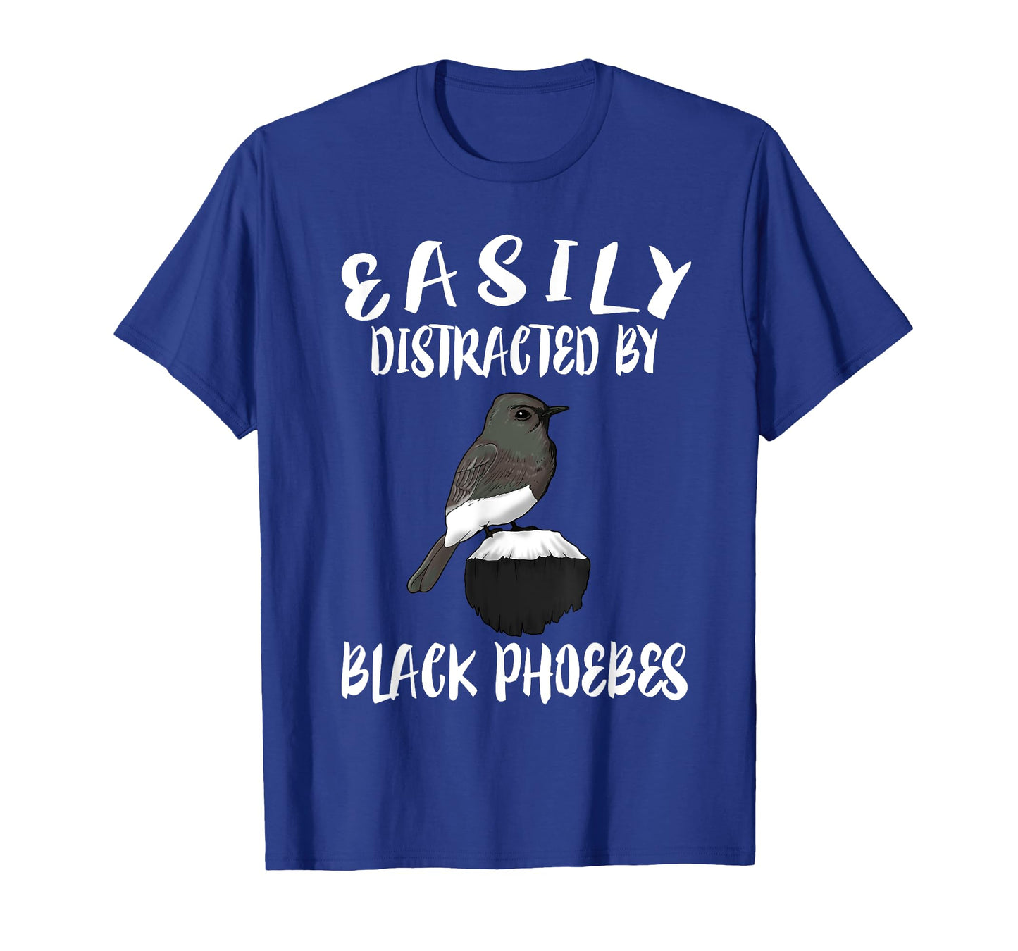 Easily Distracted By Black Phoebes Birds Birding T-Shirt
