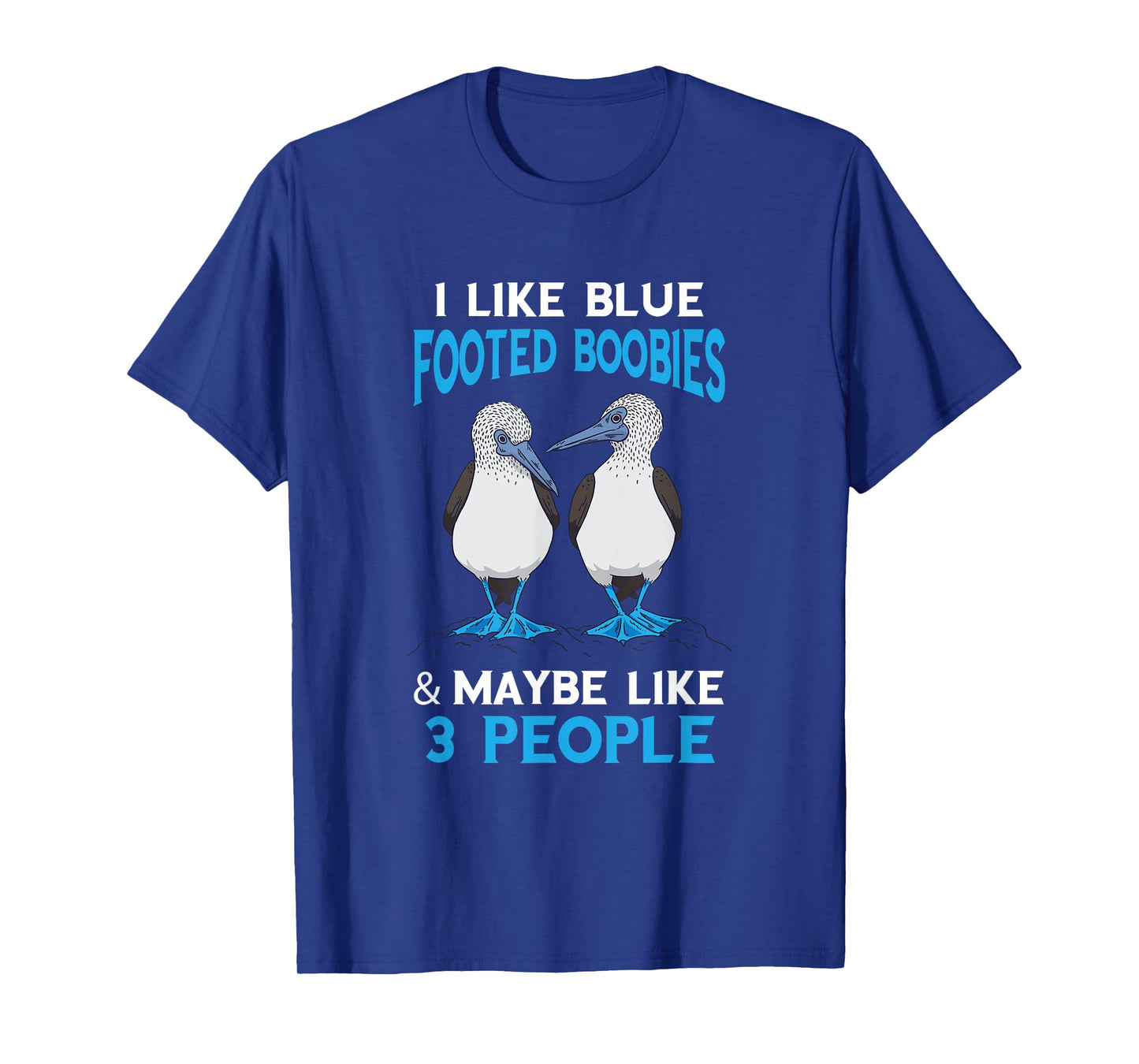 Blue Footed Boobies 3 People Seabird Blue Footed Booby T-Shirt