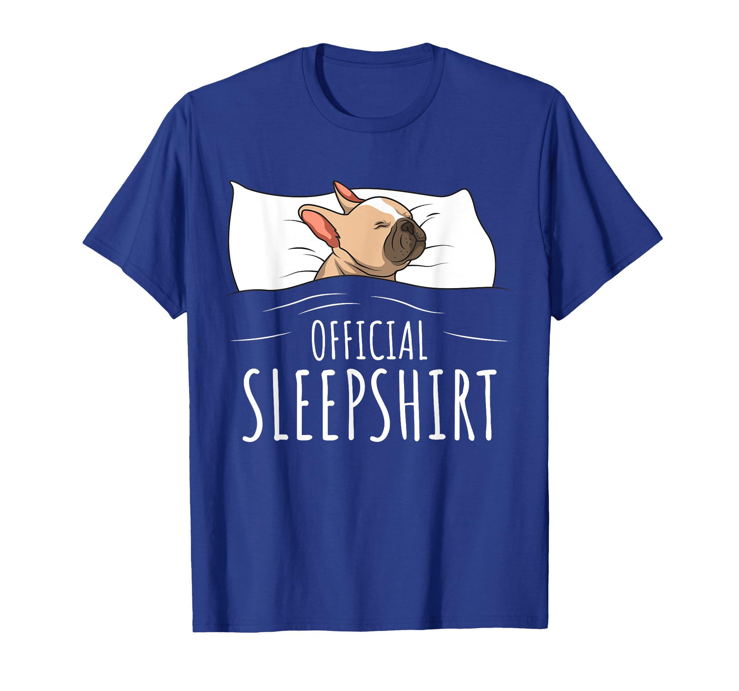 French Bulldog Frenchie Dog Official Sleepshirt T-Shirt