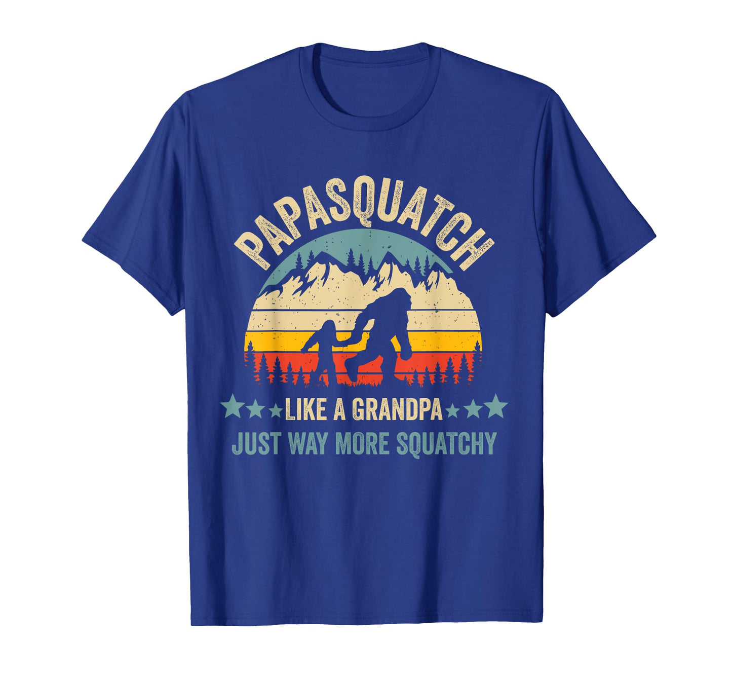 Papasquatch Like A Grandpa Just Way More Squatchy Funny Papa T-Shirt