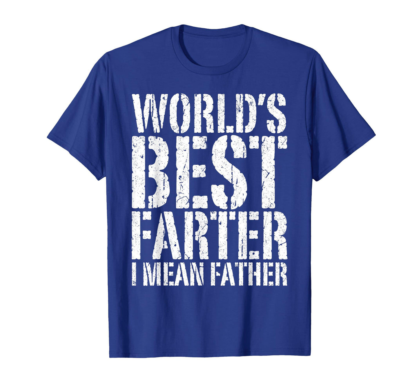 World's Best Farter I Mean Father Shirt Men Fathers Day T-Shirt