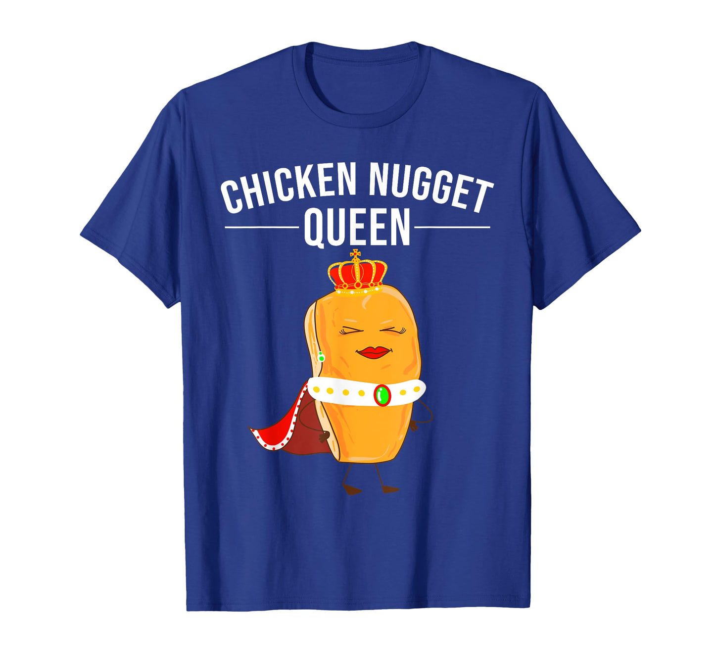 Funny Chicken Nugget Gift For Kids Cool Chicken Nugget Queen T-Shirt