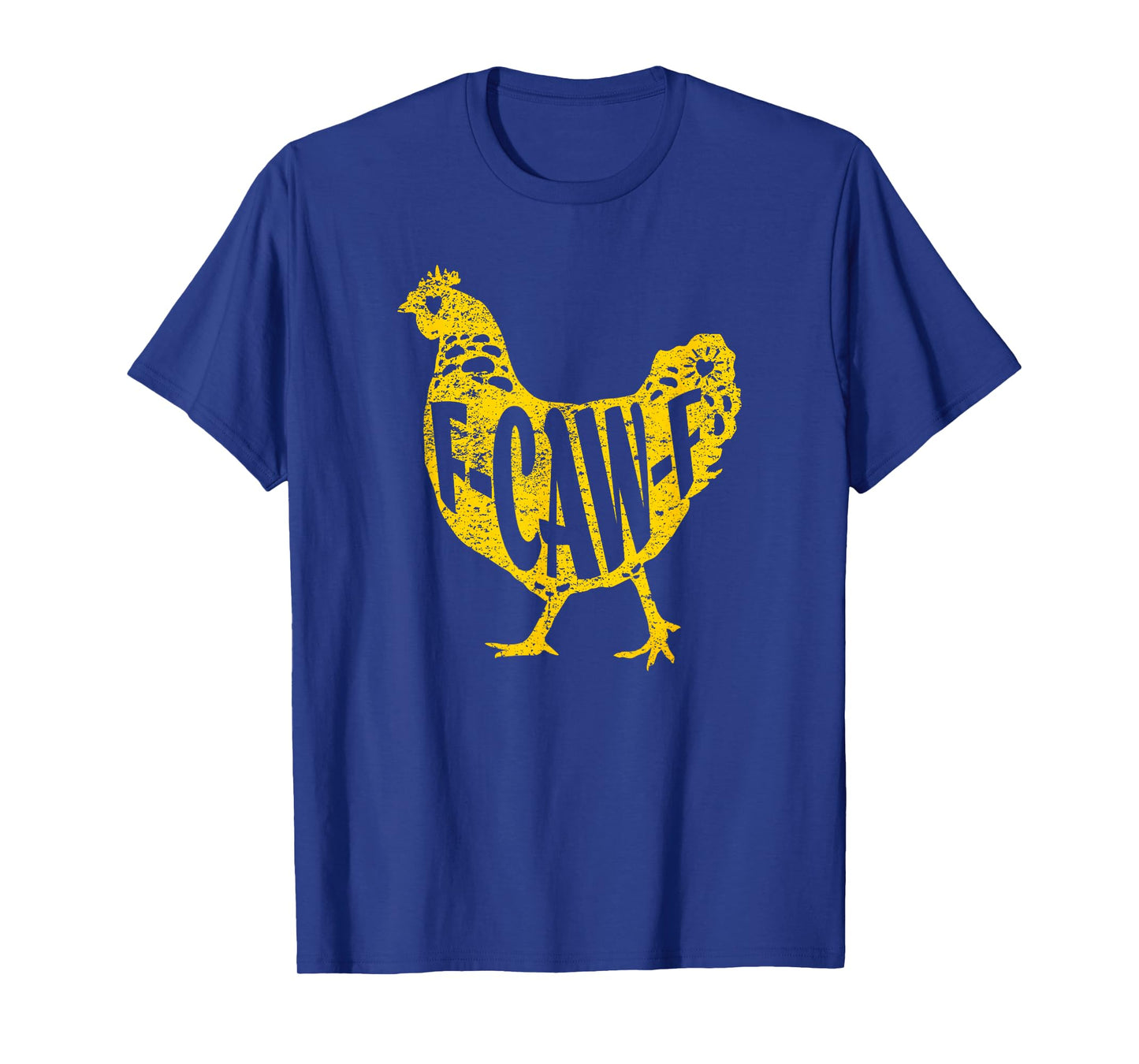 Funny Chicken F-CAW-F Hen Poultry Rooster Coop Men Women T-Shirt