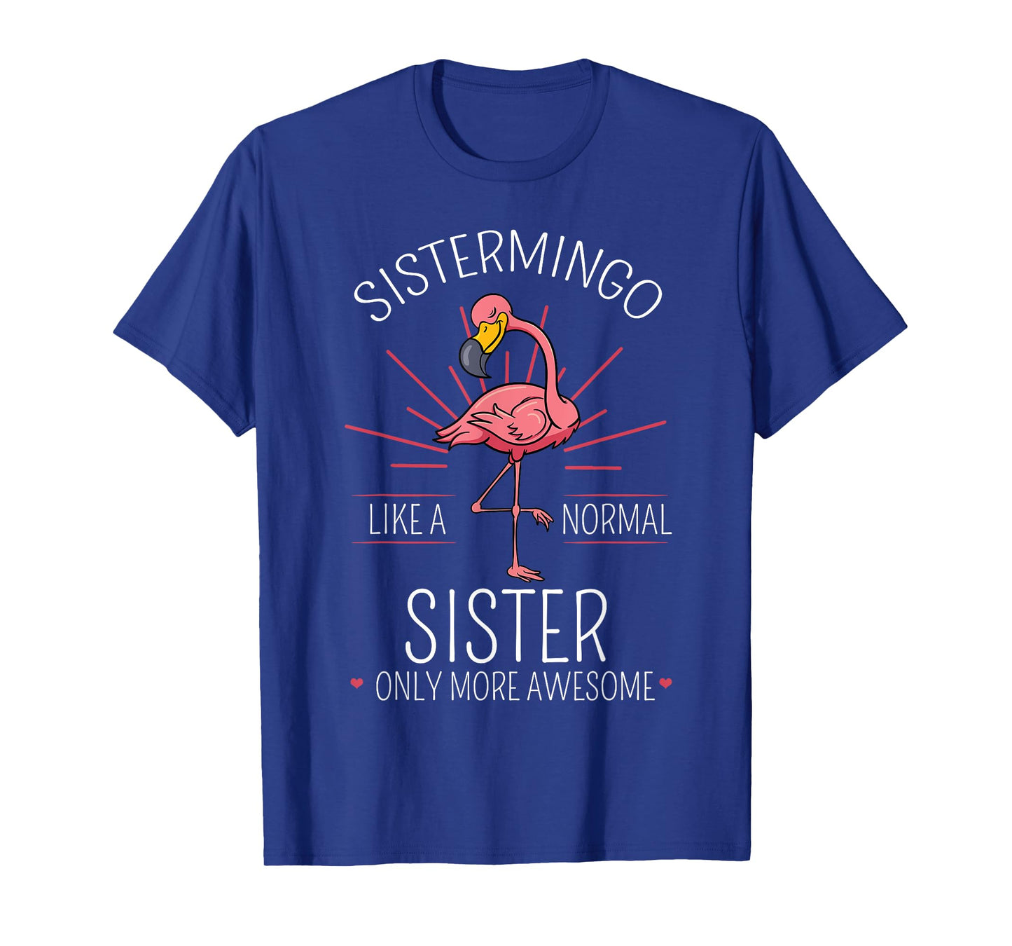 Sistermingo Sister Flamingo Lover Sis Female Sibling T-Shirt