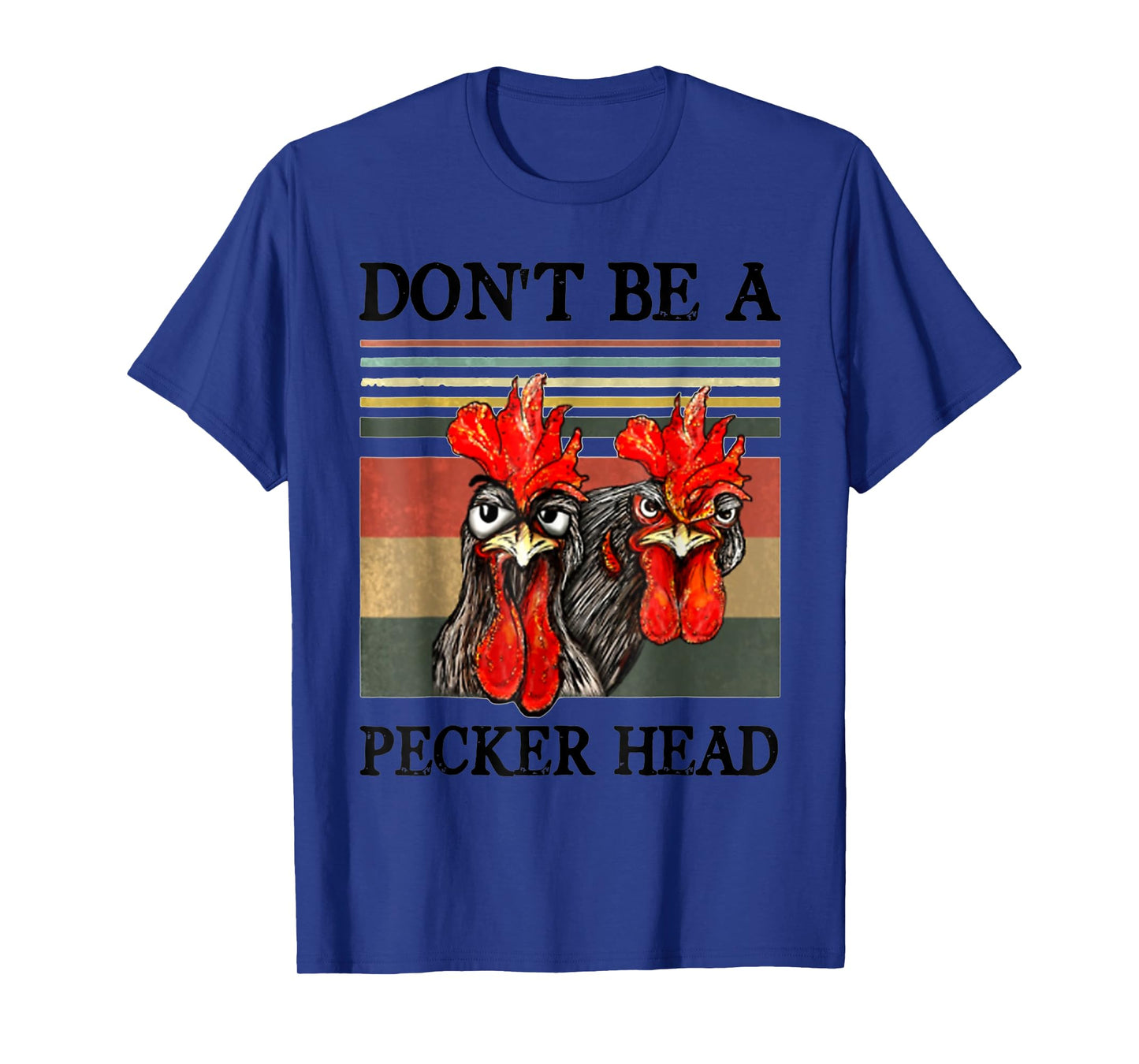 Don't be a pecker head funny chicken T-Shirt