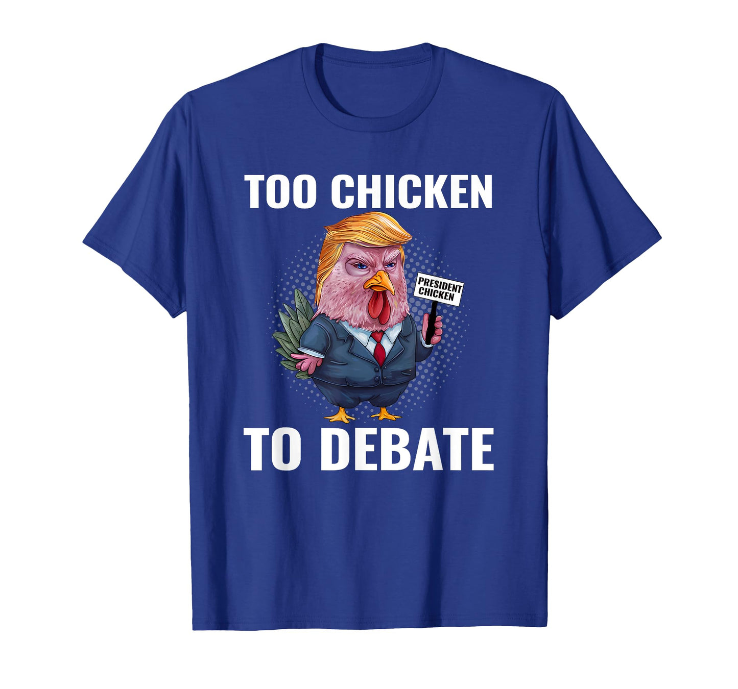 Trump Too Chicken to Debate Kamala Harris Funny T-Shirt