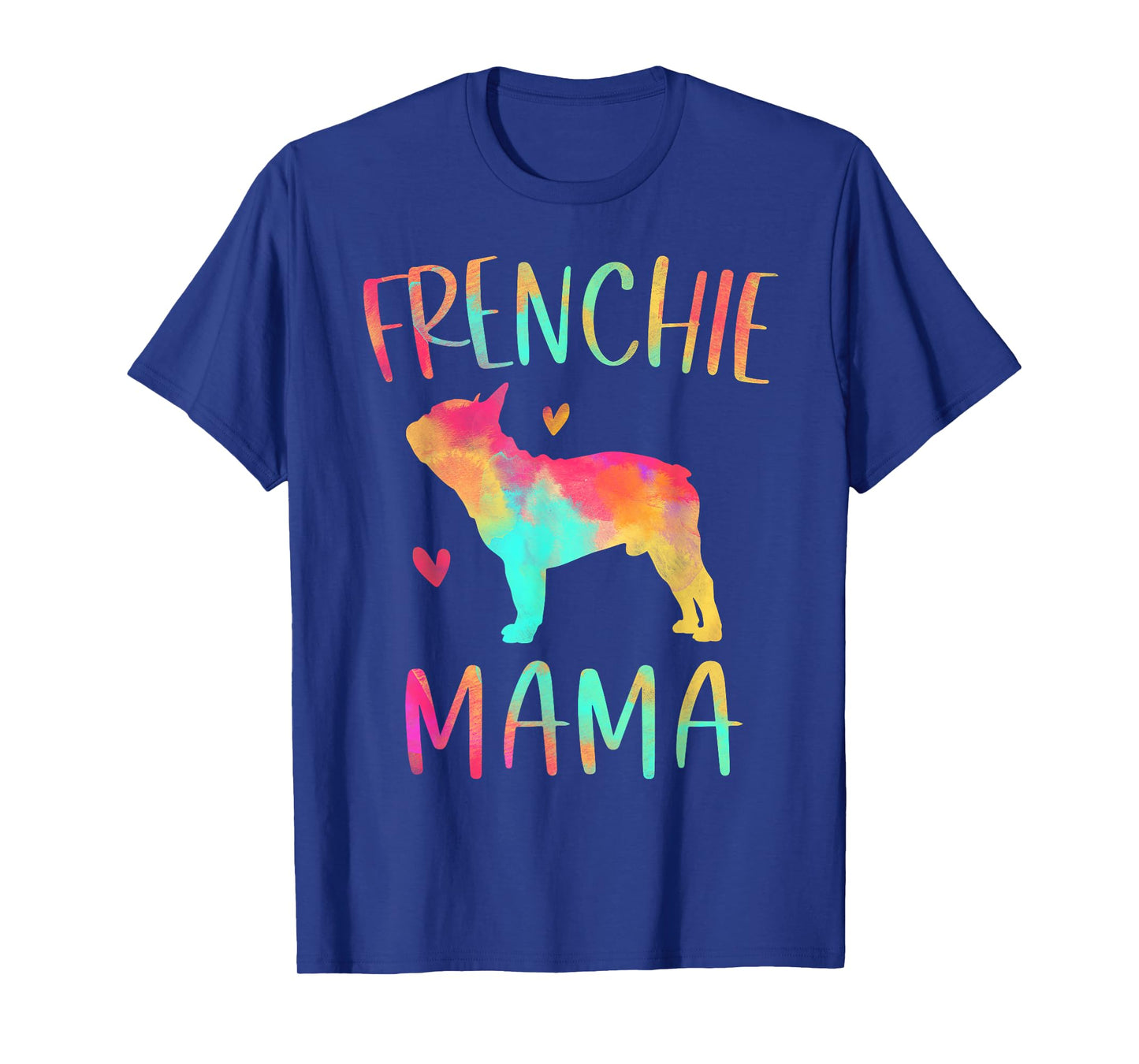 Frenchie Mama Colorful French Bulldog Gifts Dog Mom T-Shirt for Men Women Girls Kids