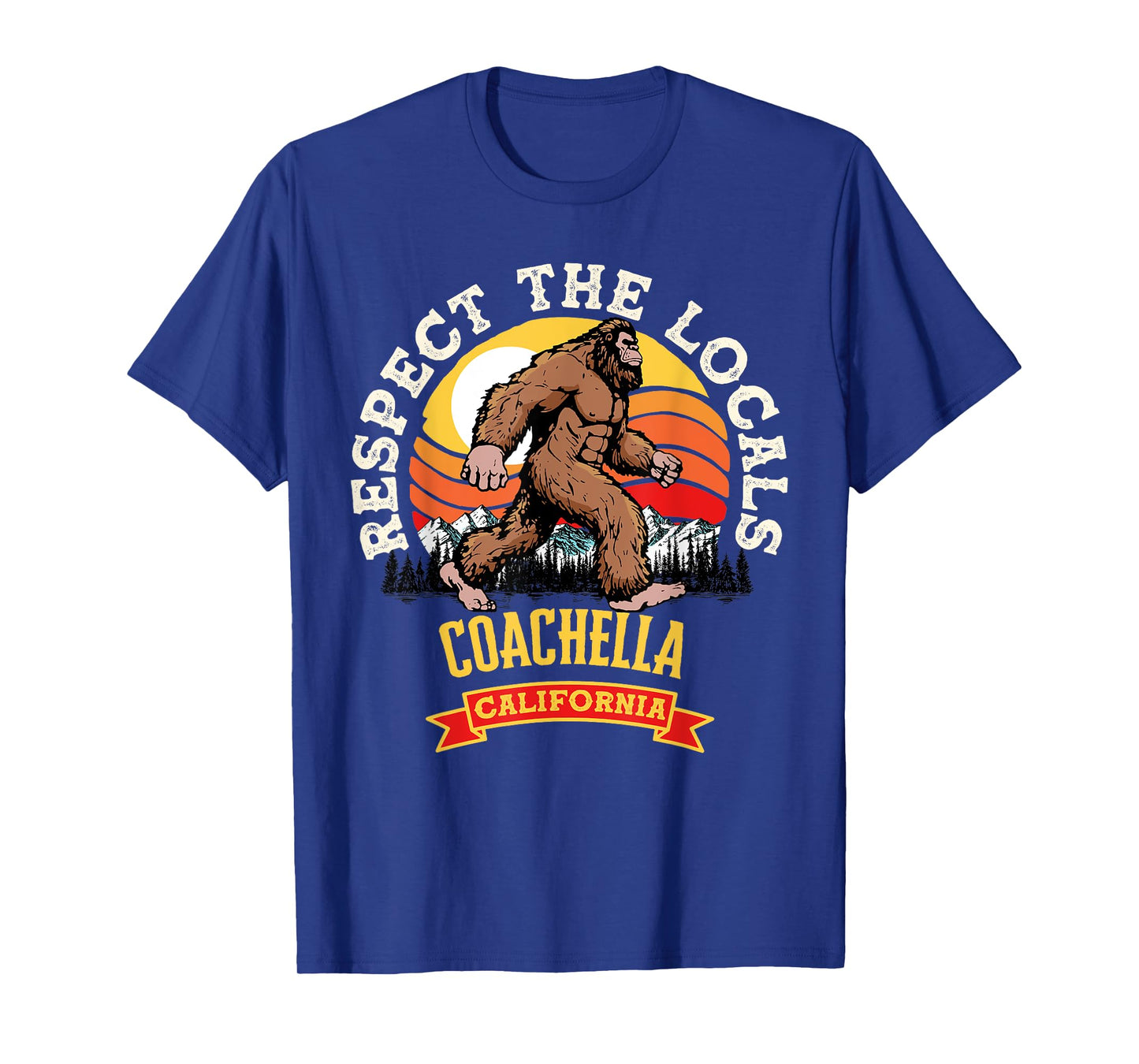 Coachella California Respect The Locals Retro Bigfoot T-Shirt