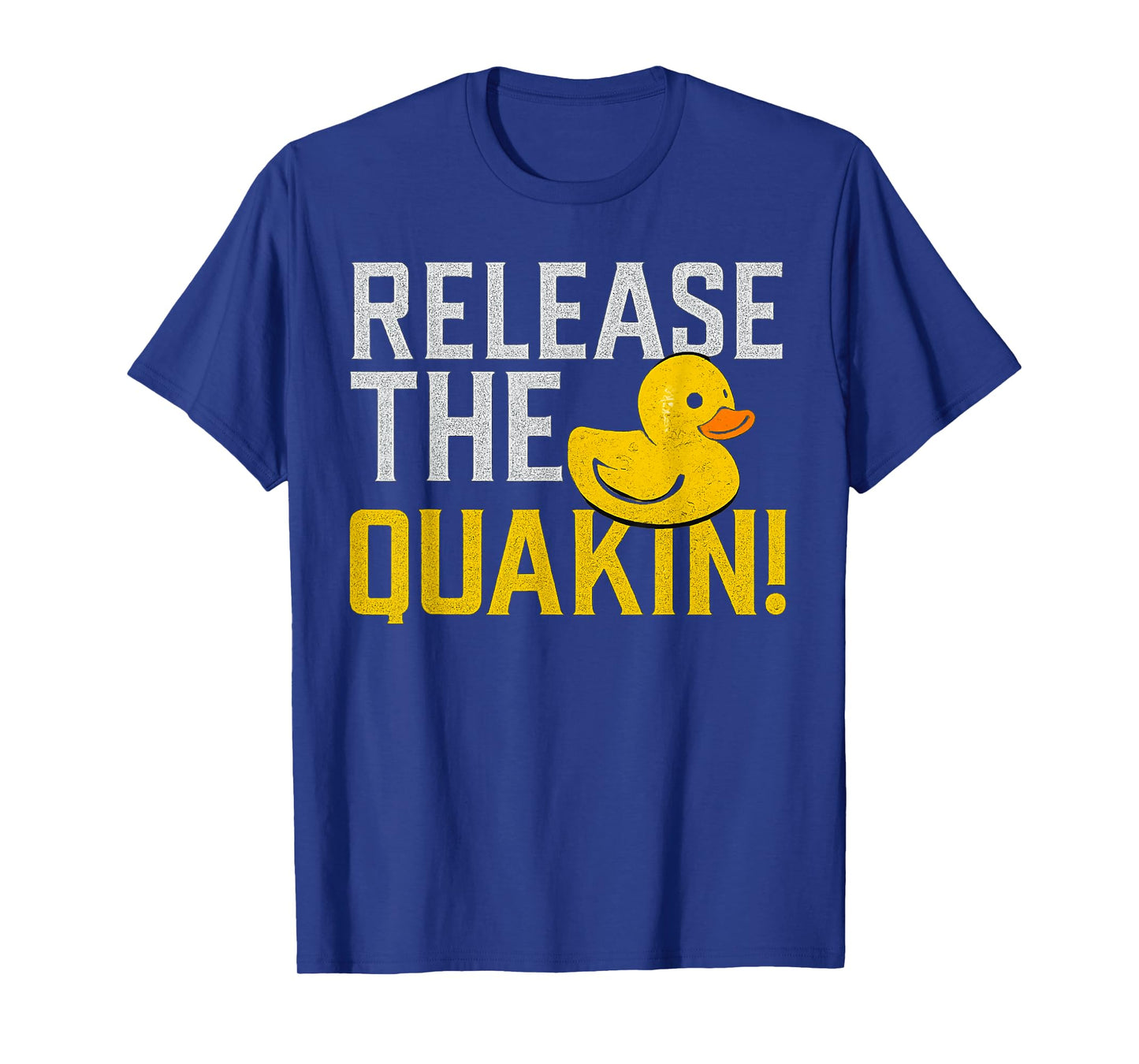 Release The Quackin Funny Duck Lover Sarcastic Rubber Duck T-Shirt