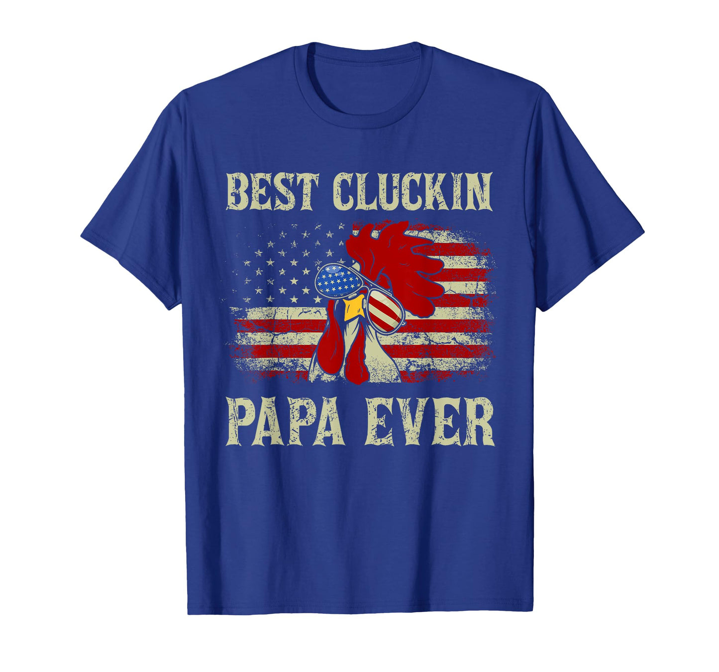 Best Cluckin Papa Ever American Flag Chicken Dad 4th of July T-Shirt