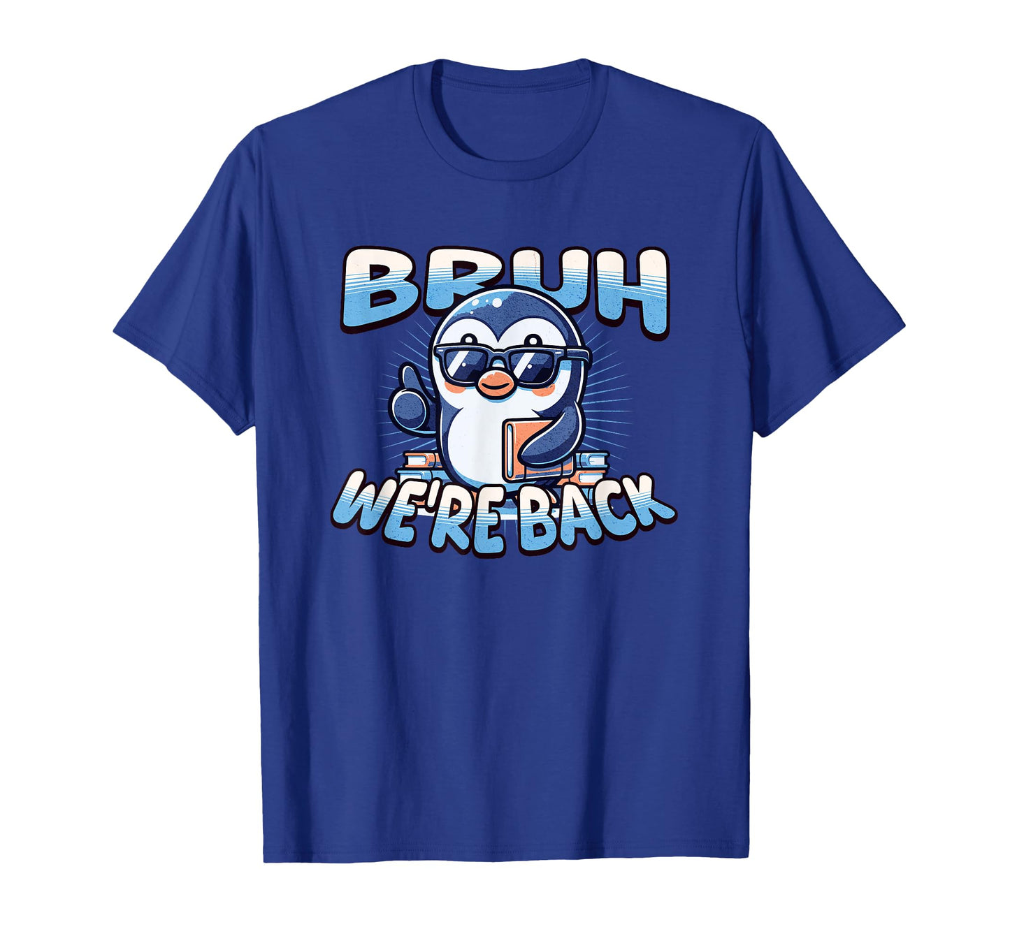 Bruh We Back Penguin Back to School Cool T-Shirt