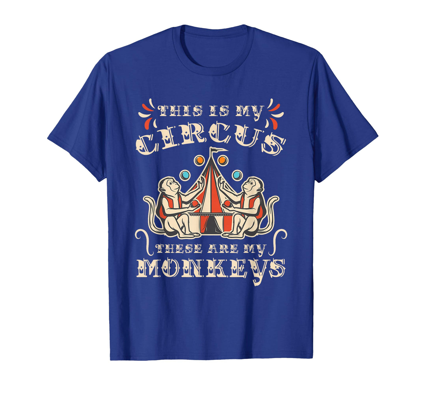 This Is My Circus These Are My Monkeys T-Shirt