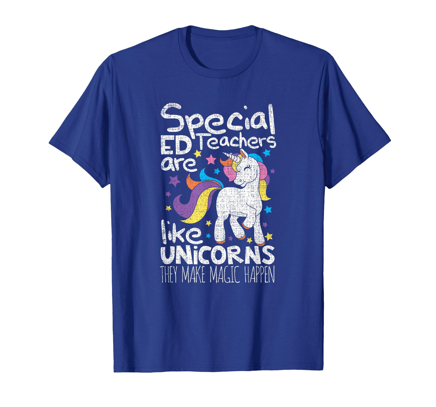 Special Ed teachers a like unicorns they make magic SPED T-Shirt for Men Women