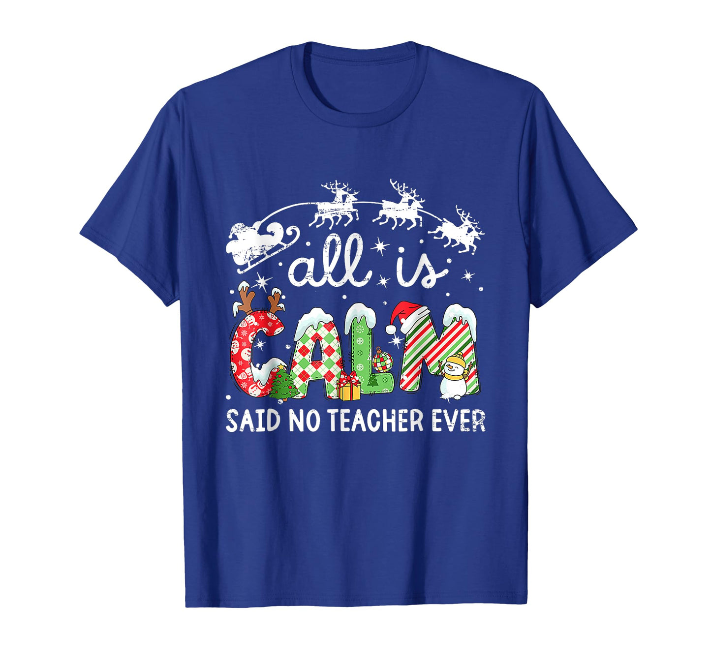 All is Calm Said No Teacher Ever Funny Christmas Teachers T-Shirt