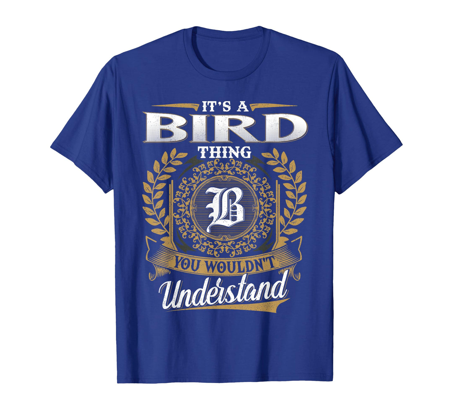 It's A BIRD Thing You Wouldn't Understand Name Classic T-Shirt