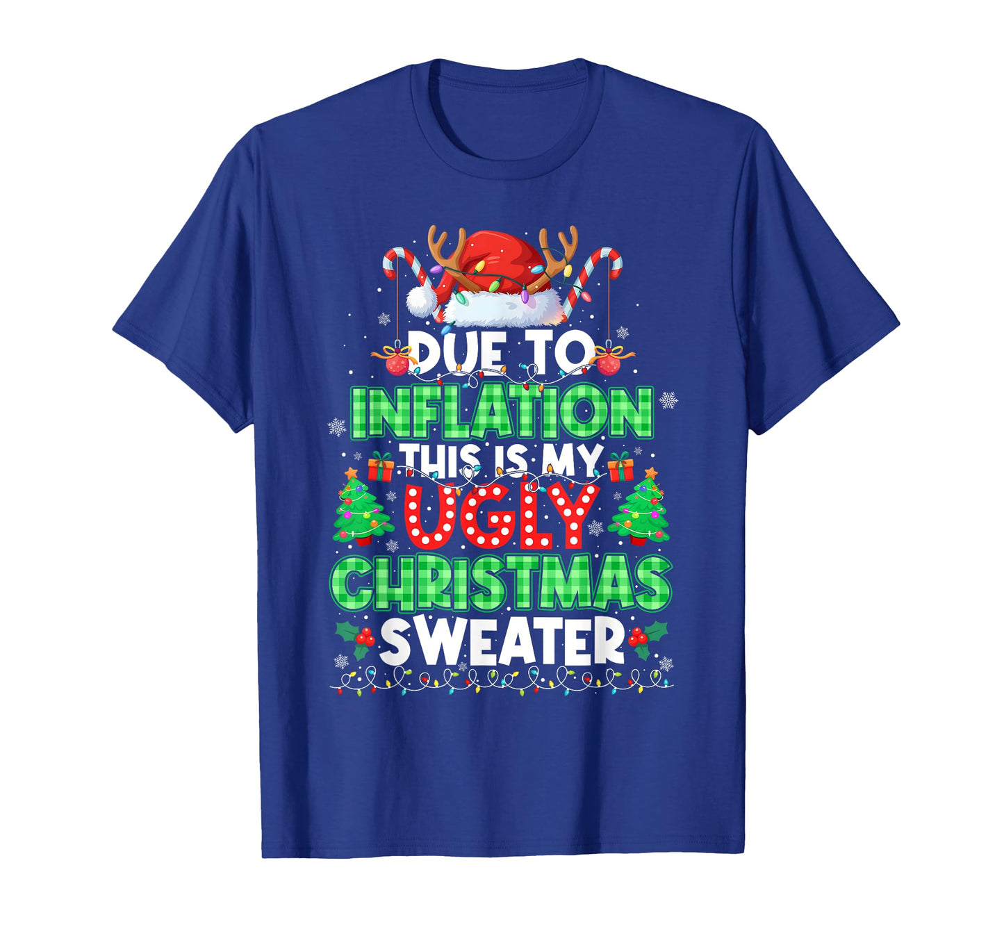 Due to Inflation Ugly Christmas Sweaters Men Women Funny T-Shirt