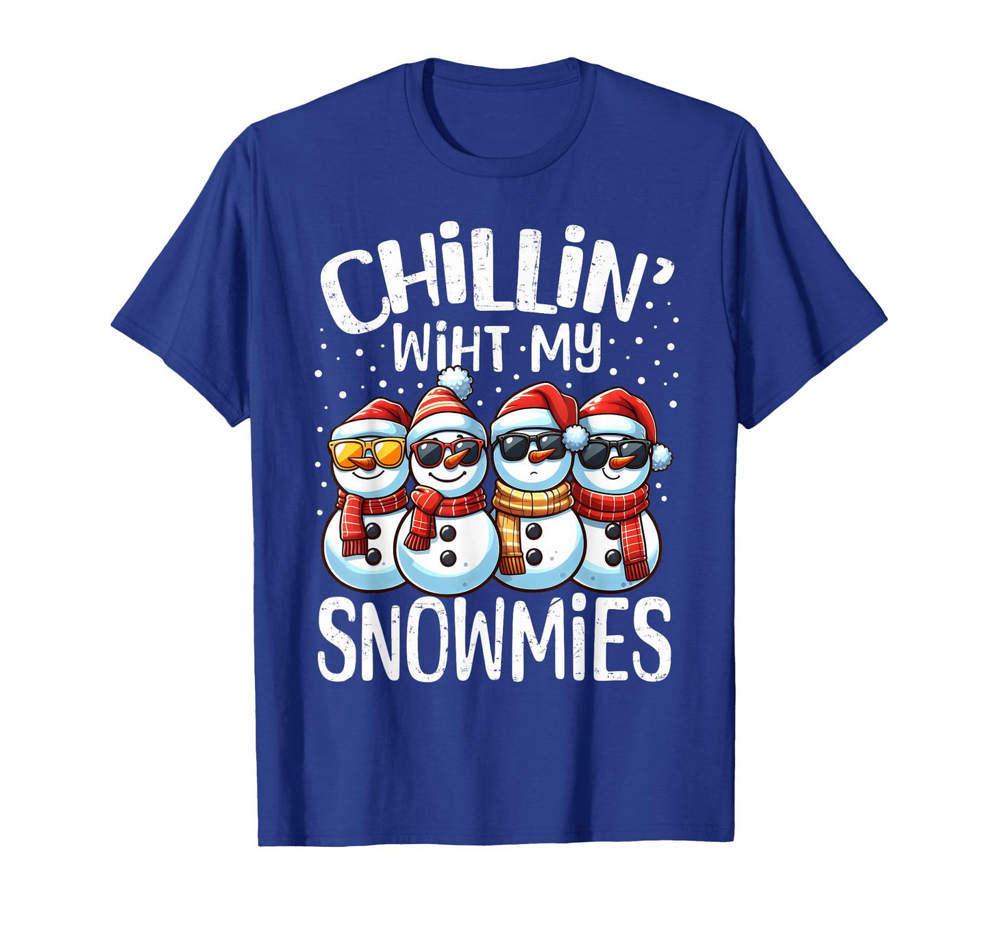 Chillin With My Snowmies Funny Snowman Christmas Women Men T-Shirt