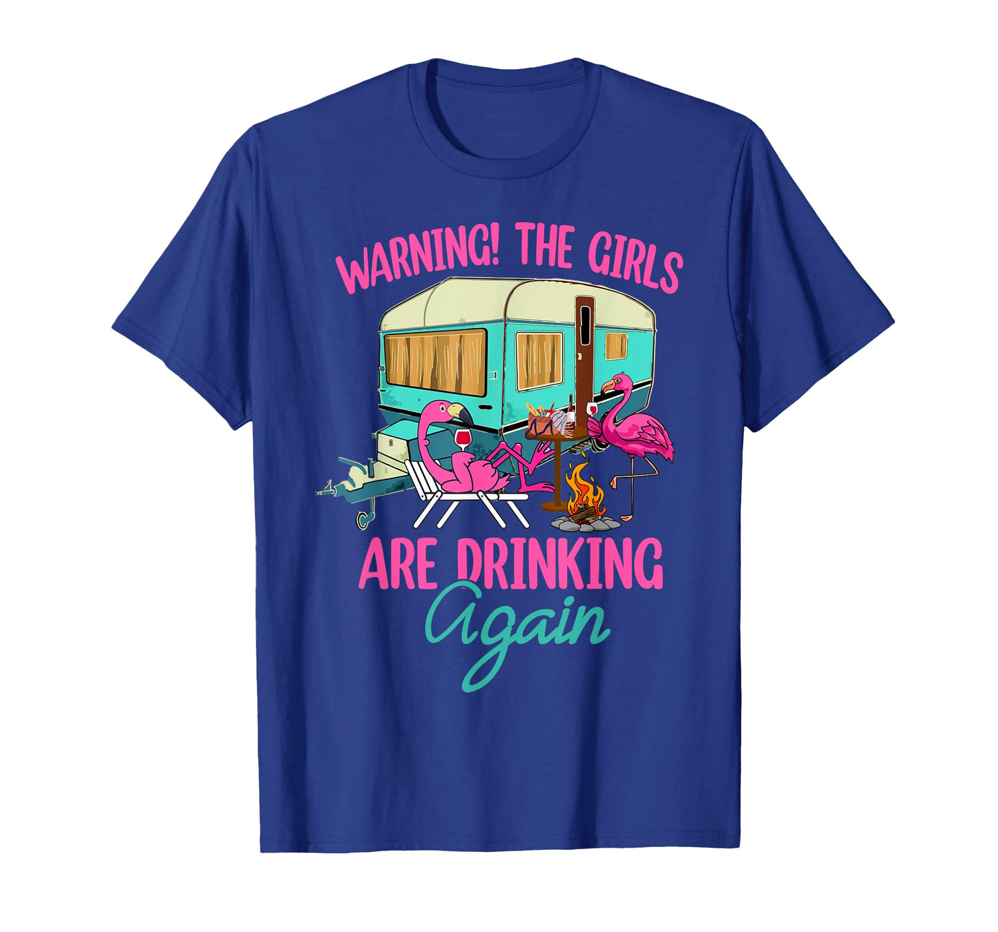 Warning The Girls Are Drinking Again Flamingo Funny T-Shirt