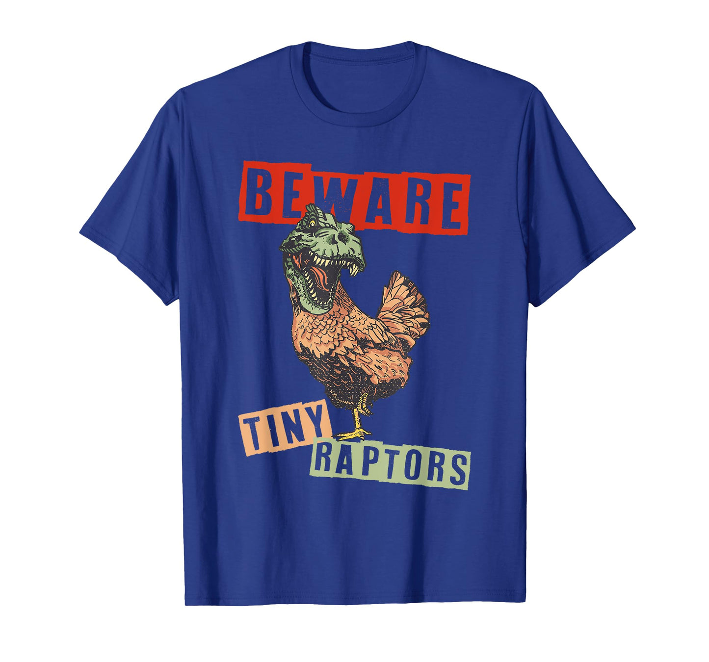 Chicken Farmer Beware! Tiny Raptors T-Shirt